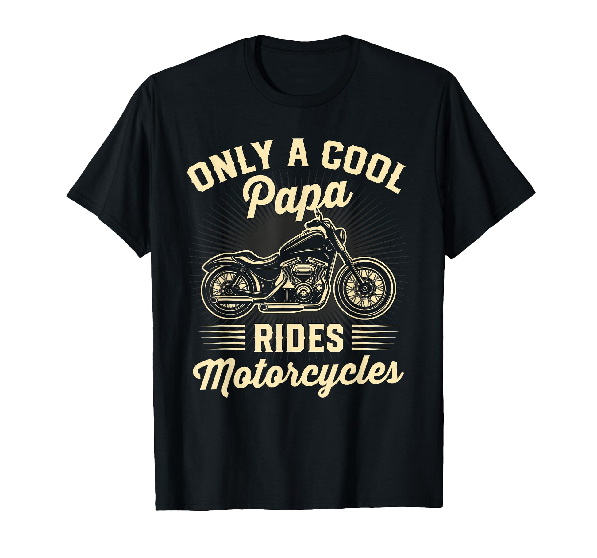Only Papa Rides Motorcycles Biker Rider T-Shirt - Unique Graphic Unisex - T-Shirt, Sweatshirt, Hoodie