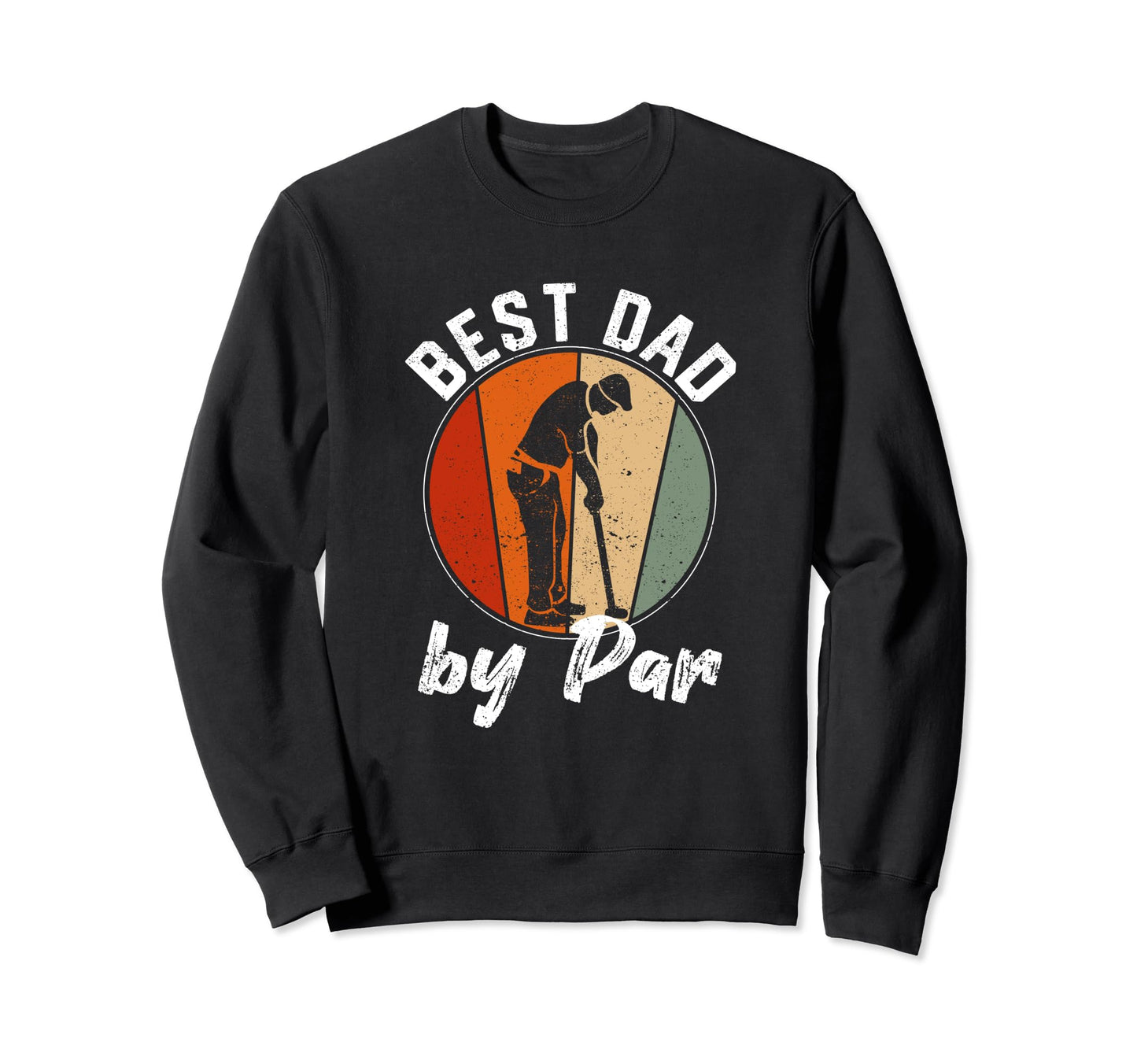 Best Dad Par Daddy Fathers Day Golf Sweatshirt - Custom Art Print Unisex - T-Shirt, Sweatshirt, Hoodie