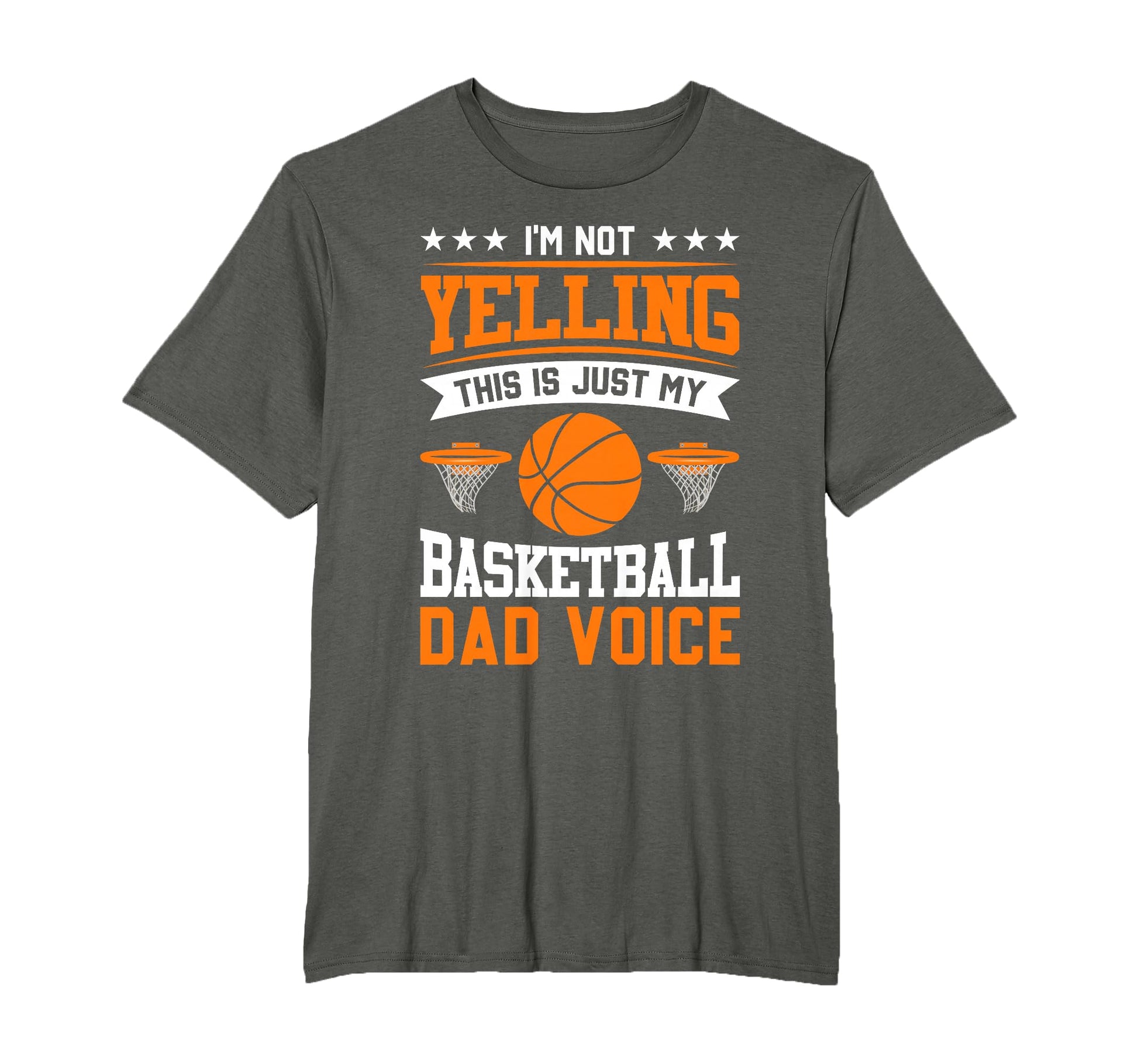 Im Not Yelling This Is Just My Basketball T-Shirt - Trendy Graphic Unisex - T-Shirt, Sweatshirt, Hoodie