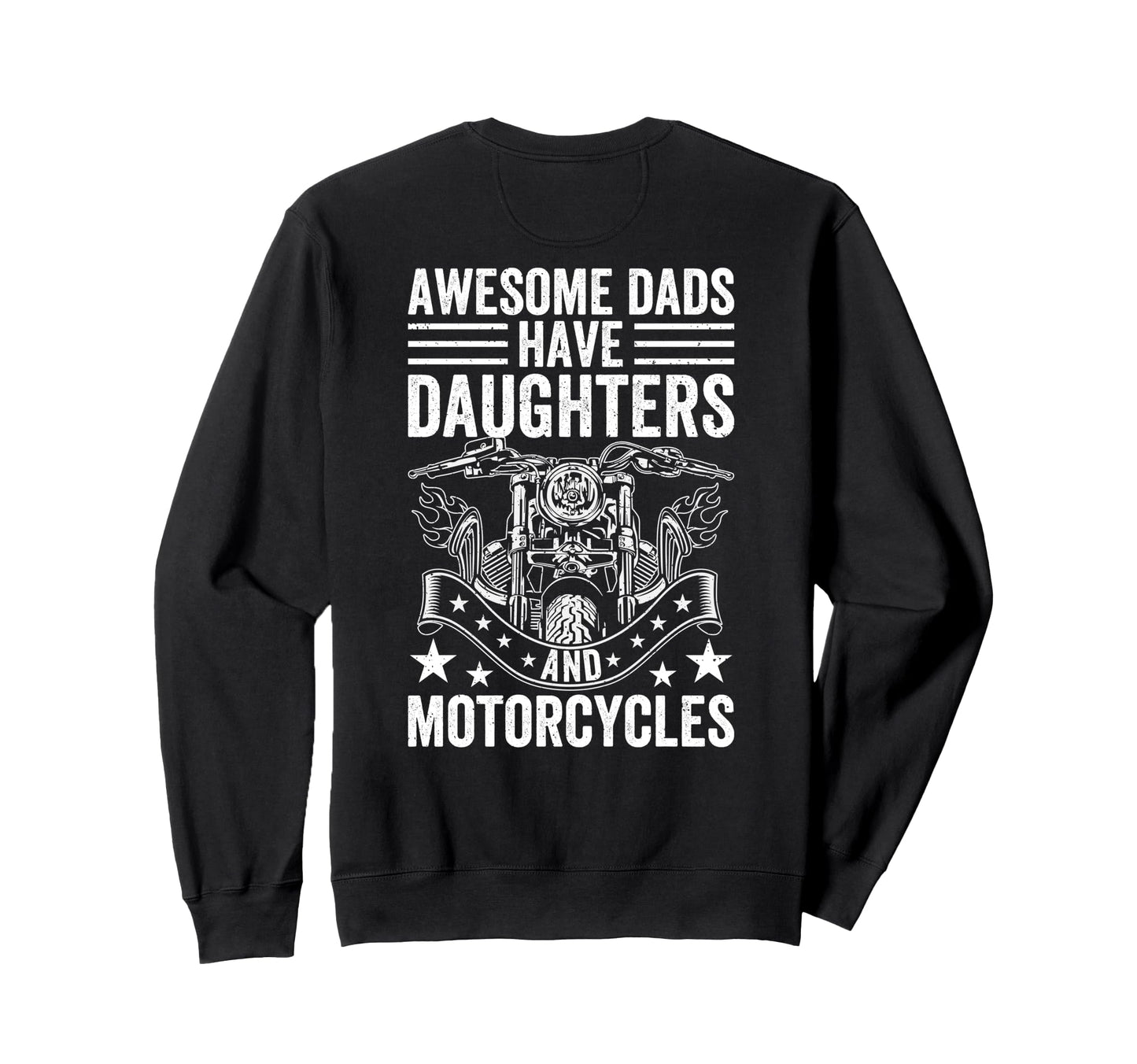 Awesome Dads Have Daughters And Sweatshirt - Streetwear Style Unisex - T-Shirt, Sweatshirt, Hoodie