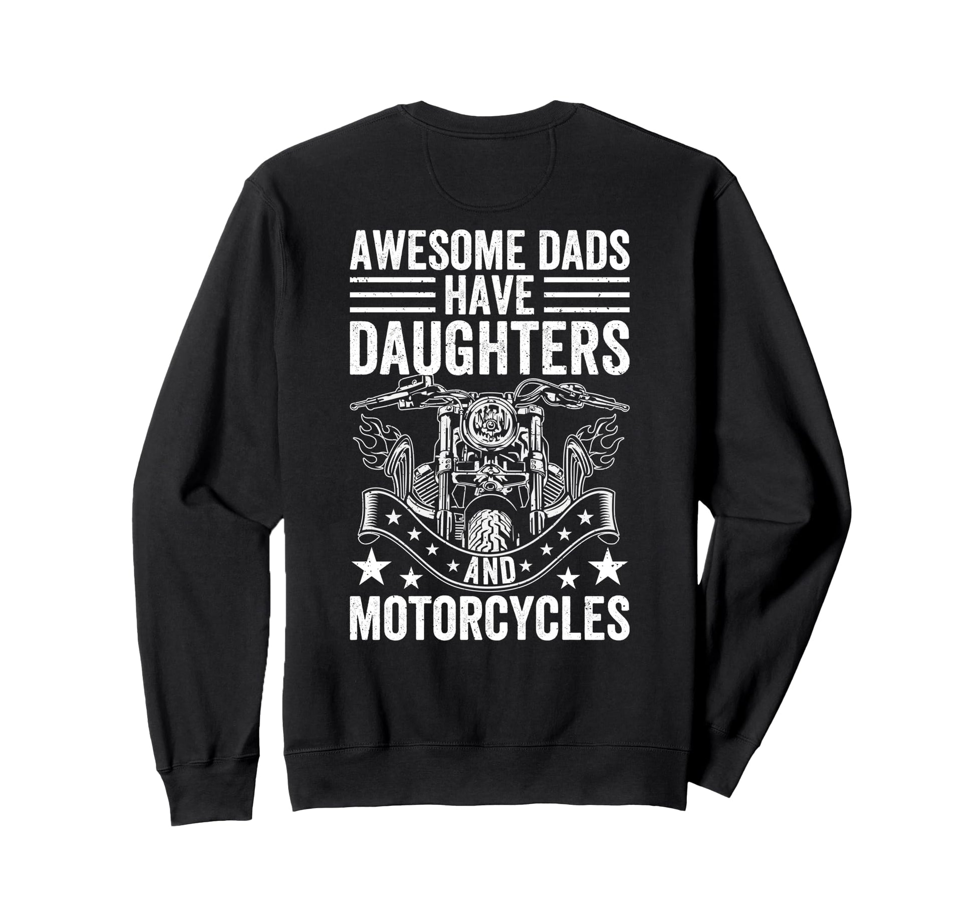 Awesome Dads Have Daughters And Sweatshirt - Streetwear Style Unisex - T-Shirt, Sweatshirt, Hoodie