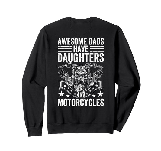 Awesome Dads Have Daughters And Sweatshirt - Streetwear Style Unisex - T-Shirt, Sweatshirt, Hoodie