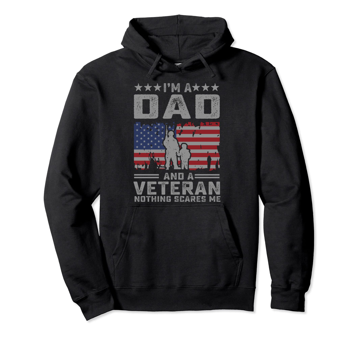 Im Dad And Veteran Nothing Scares Me Hoodie - Custom Art Print Unisex - T-Shirt, Sweatshirt, Hoodie