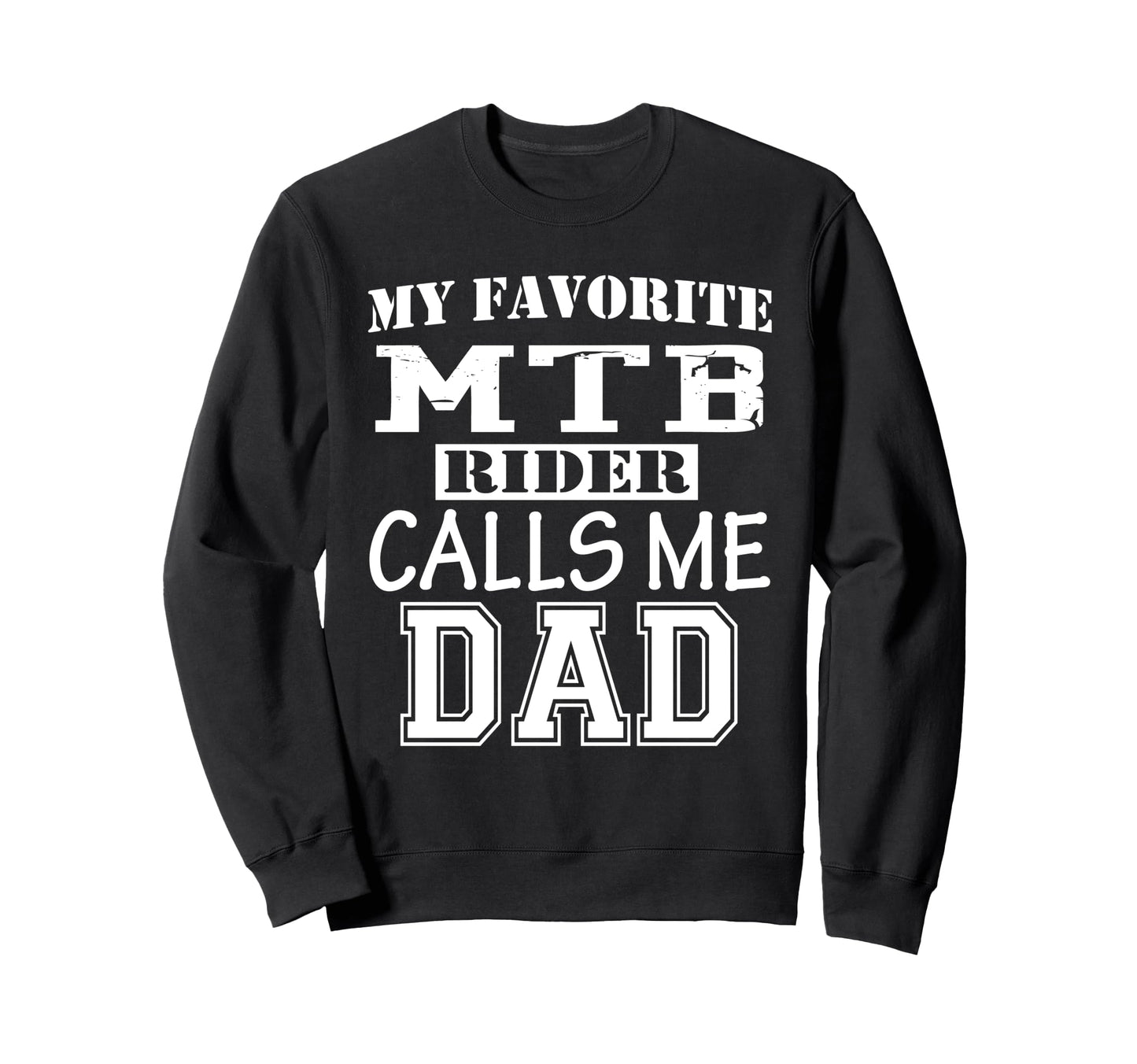 Funny Proud Dad Support Mtb Rider Sweatshirt - Novelty Apparel for Adults - T-Shirt, Sweatshirt, Hoodie