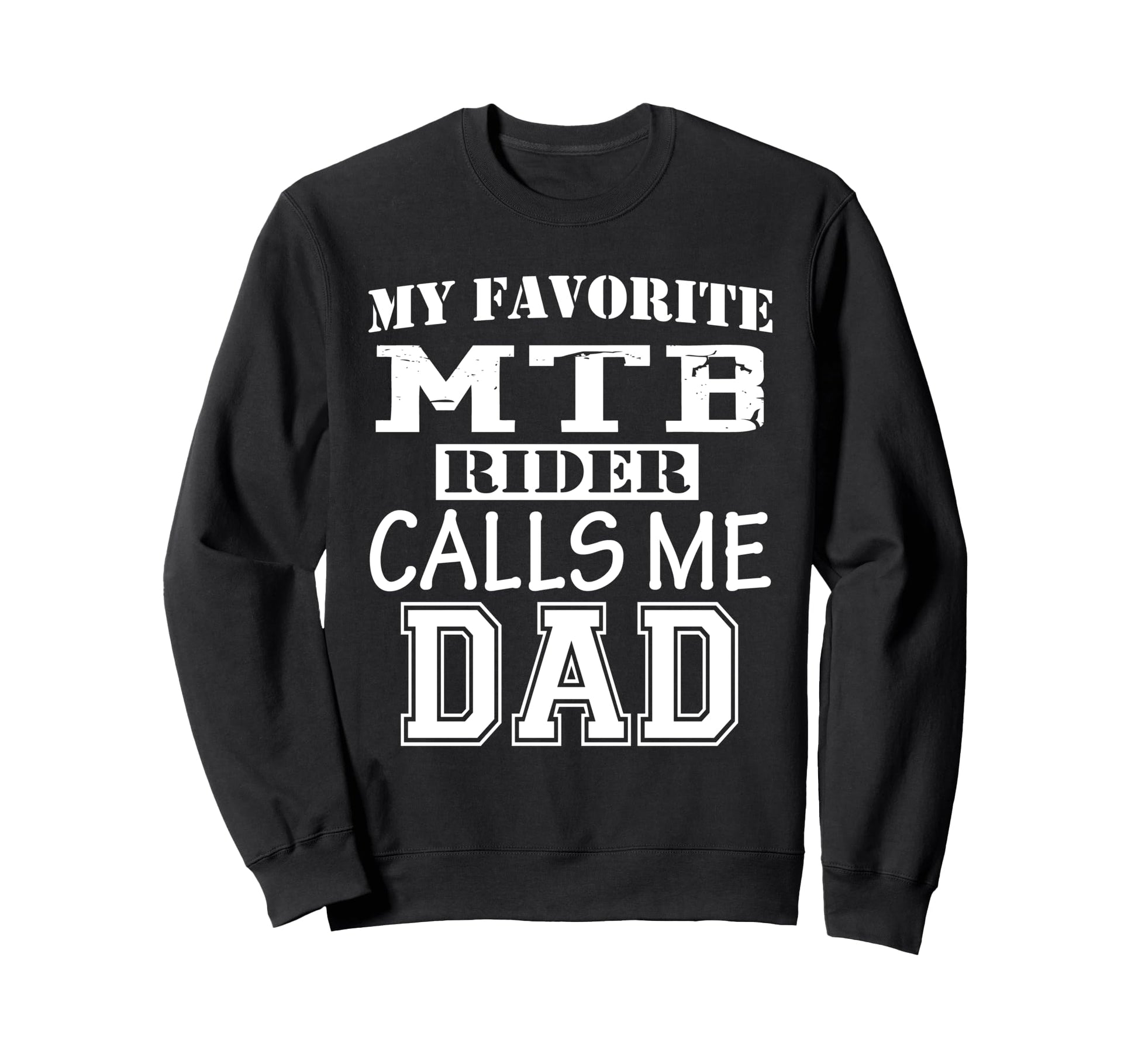 Funny Proud Dad Support Mtb Rider Sweatshirt - Novelty Apparel for Adults - T-Shirt, Sweatshirt, Hoodie