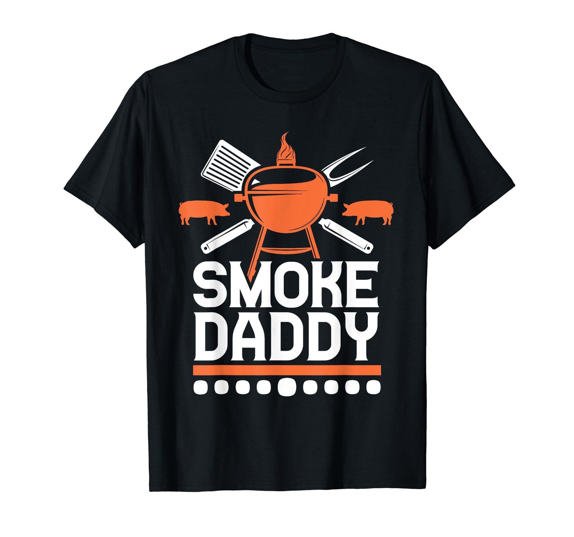 Smoke Daddy Funny Bbq Barbeque Lover T-Shirt - Casual Everyday Wear Unisex - T-Shirt, Sweatshirt, Hoodie
