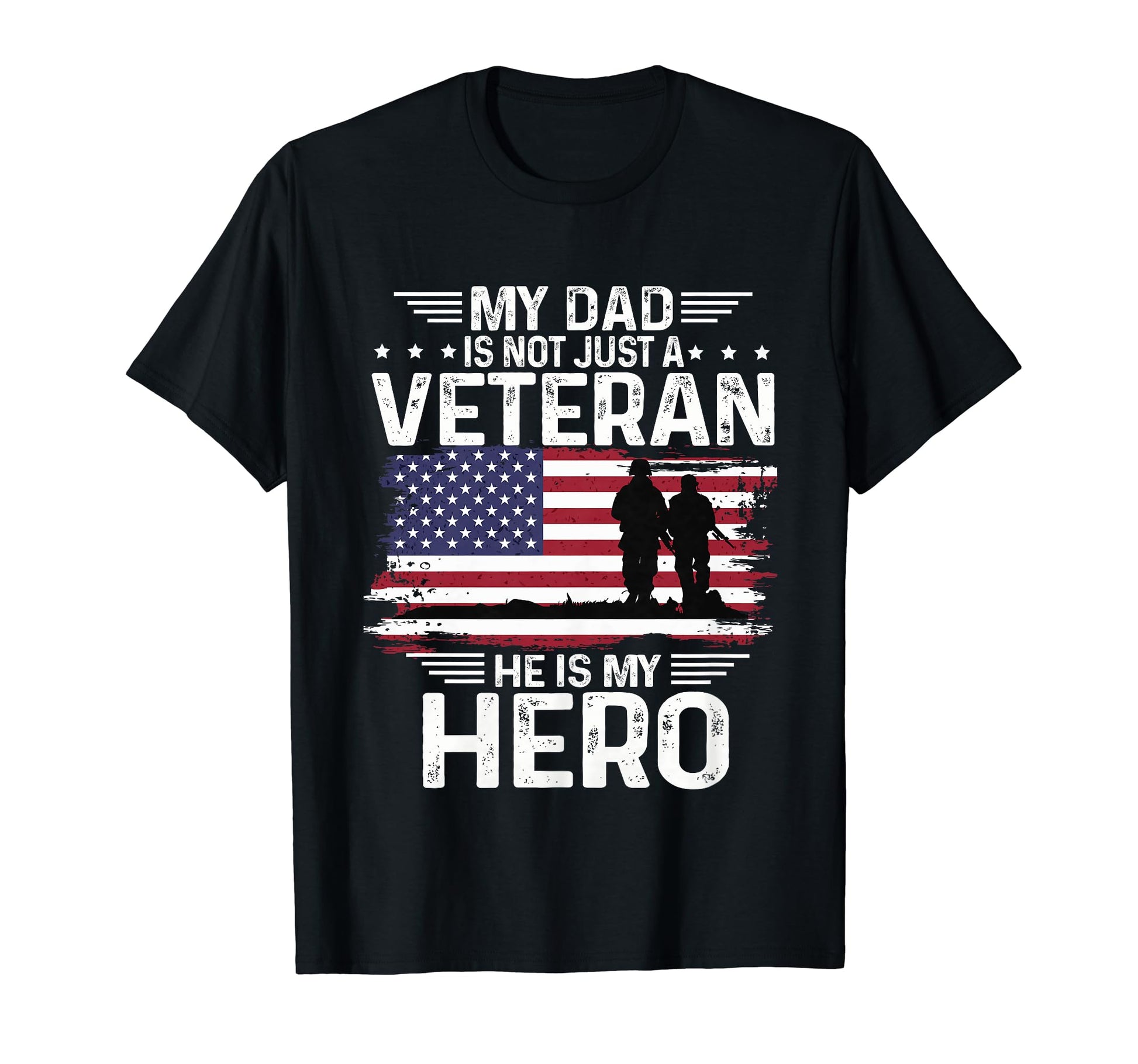 My Dad Is Not Just Veteran He Is My T-Shirt - Streetwear Style Men Women - T-Shirt, Sweatshirt, Hoodie