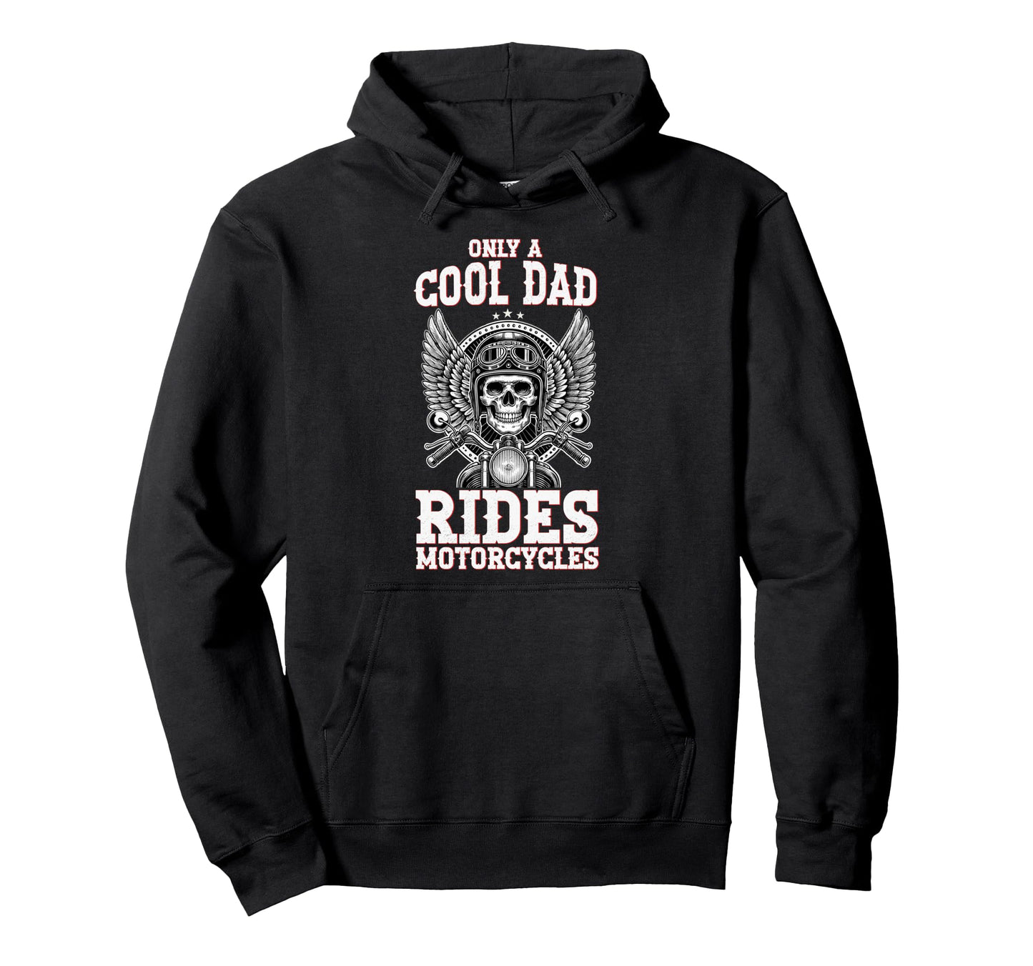 Only Dad Rides Motorcycles Biker Dad Hoodie - Streetwear Style Unisex - T-Shirt, Sweatshirt, Hoodie