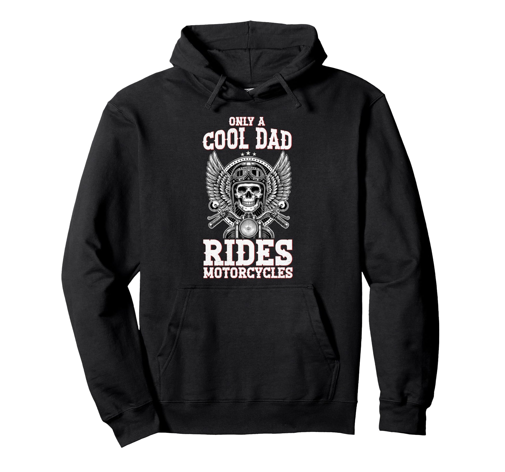 Only Dad Rides Motorcycles Biker Dad Hoodie - Streetwear Style Unisex - T-Shirt, Sweatshirt, Hoodie