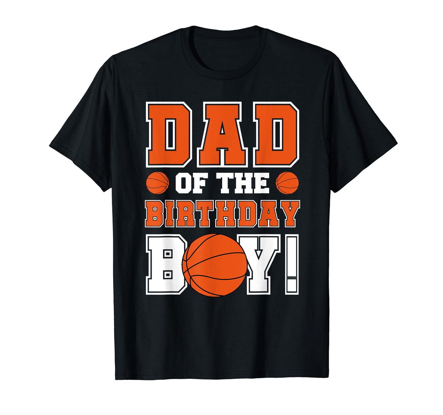 Dad Birthday Basketball Lover T-Shirt - Graphic Print Men Women - T-Shirt, Sweatshirt, Hoodie