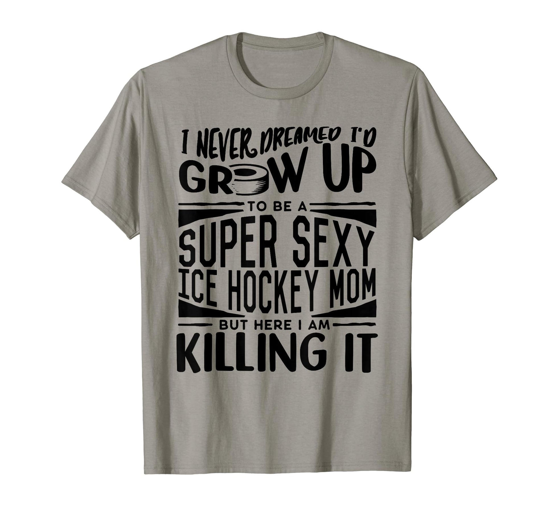 Ice Hockey Player Mom Ice Hockey Lover T-Shirt - Fun Novelty Design Unisex - T-Shirt, Sweatshirt, Hoodie