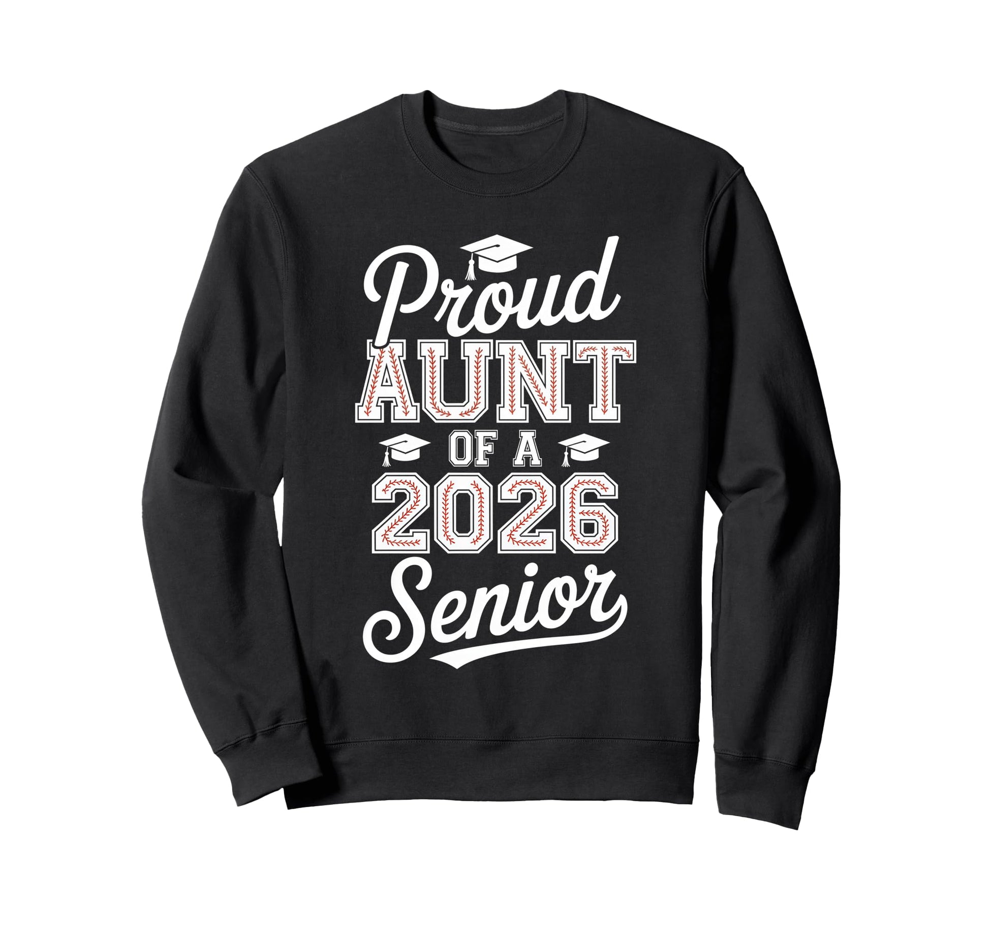 Proud Aunt 2026 Senior Baseball Sweatshirt - Trendy Graphic for Adults - T-Shirt, Sweatshirt, Hoodie