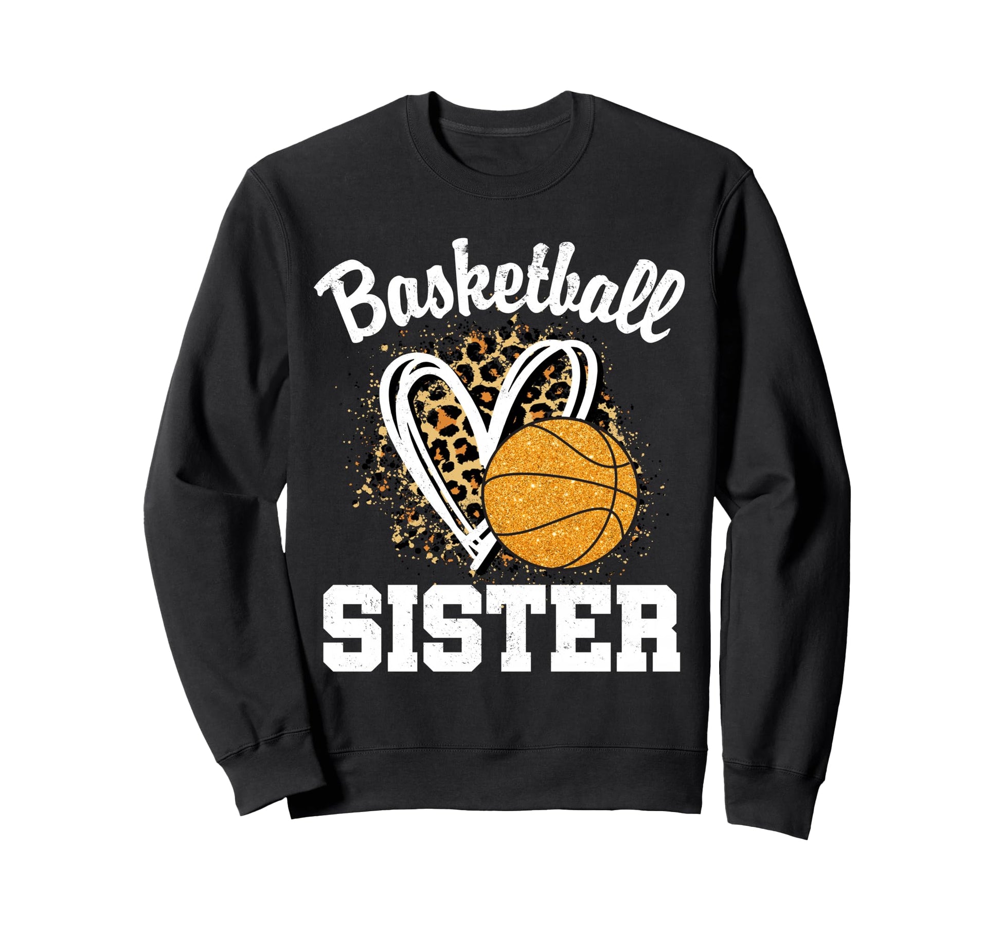Basketball Sister Leopard Heart Sweatshirt - Novelty Apparel Men Women - T-Shirt, Sweatshirt, Hoodie