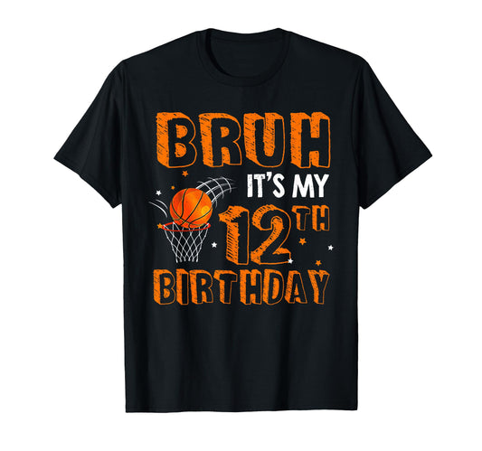 Bruh Its My 12Th Birthday 12 Year Old T-Shirt - Streetwear Style Men Women - T-Shirt, Sweatshirt, Hoodie