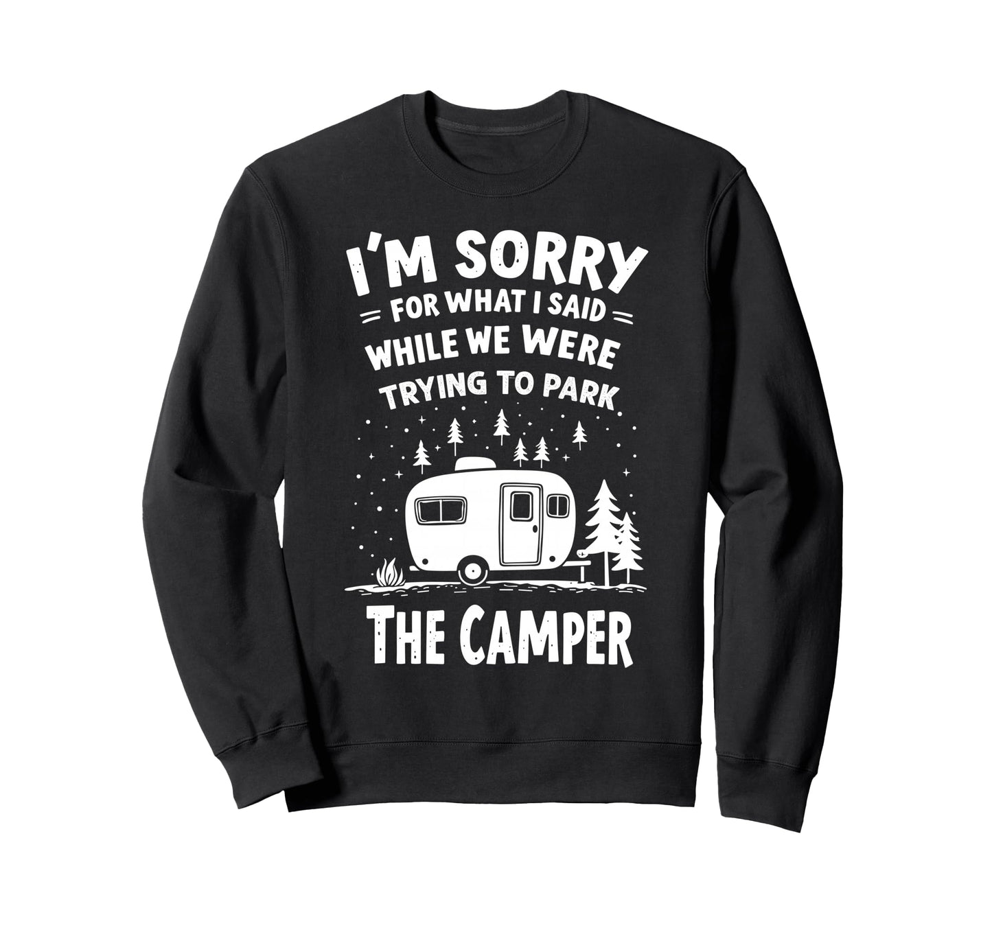 Sorry What I Said When I Was Park Sweatshirt - Unique Graphic Men Women - T-Shirt, Sweatshirt, Hoodie