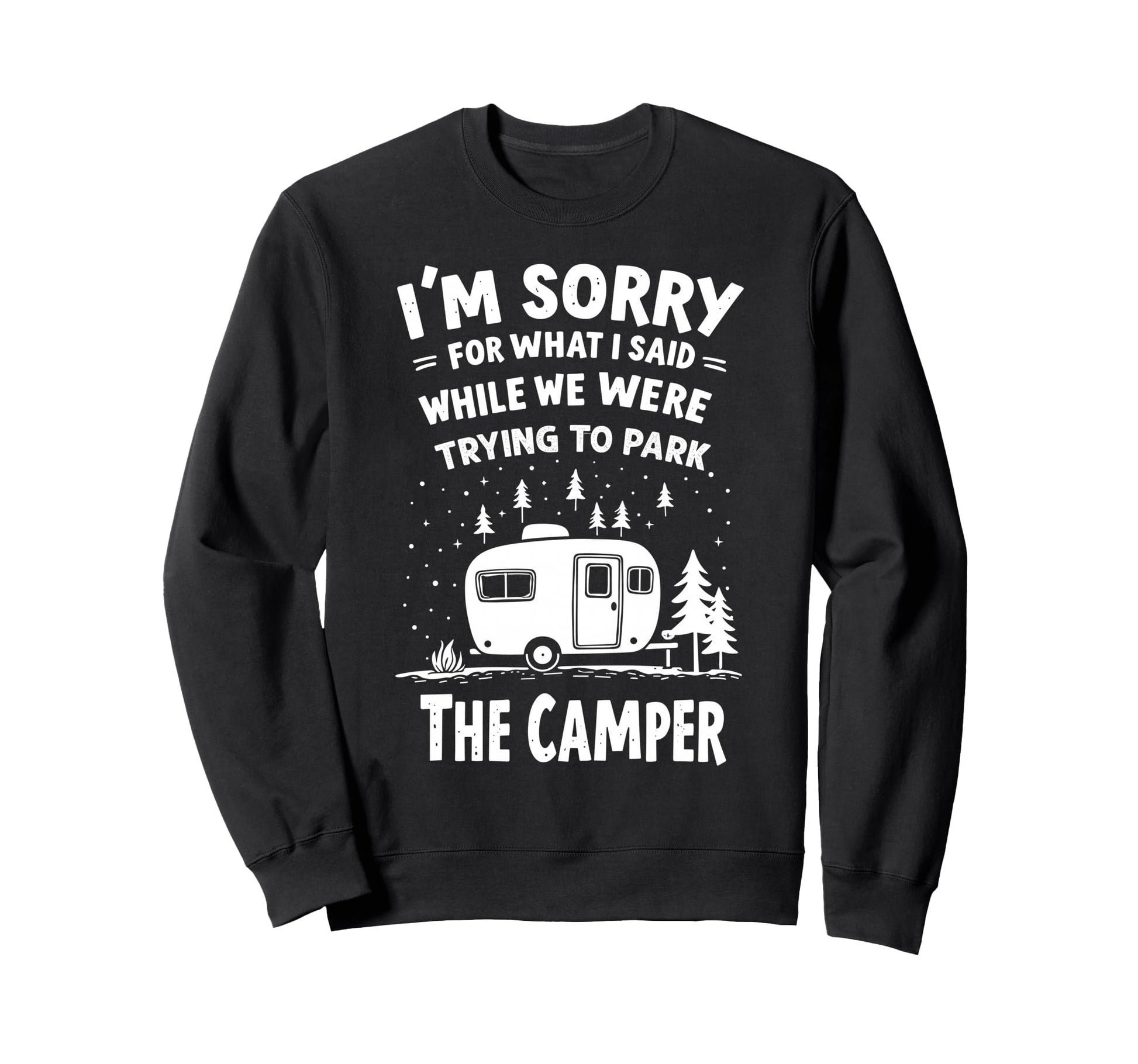 Sorry What I Said When I Was Park Sweatshirt - Unique Graphic Men Women - T-Shirt, Sweatshirt, Hoodie