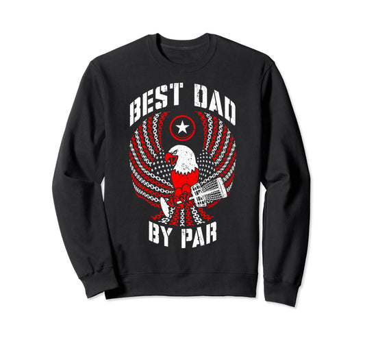 Best Dad Par Disc Golf Fathers Sweatshirt - Aesthetic Graphic for Adults - T-Shirt, Sweatshirt, Hoodie
