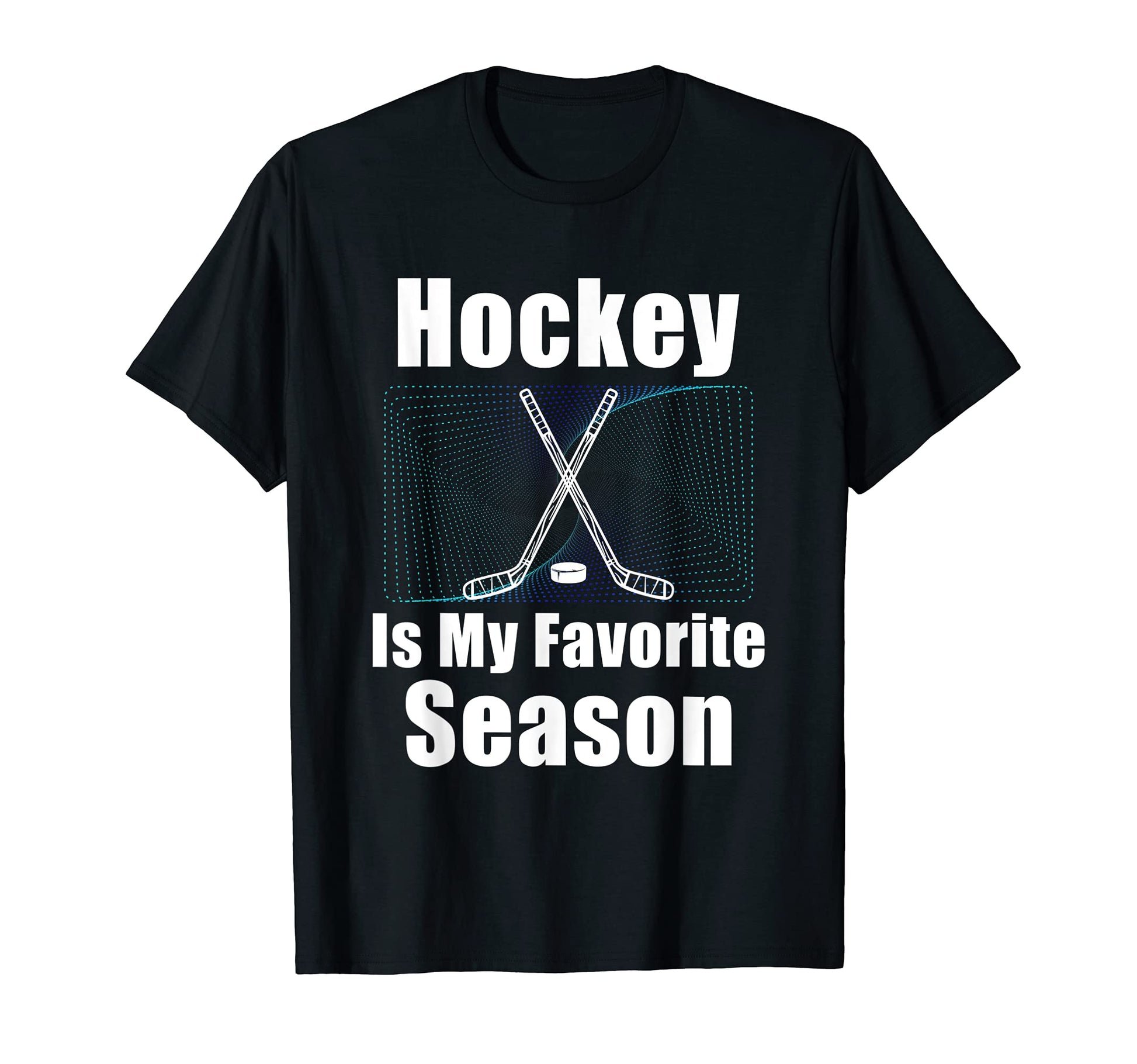 Hockey Is My Favorite Season Fathers T-Shirt - Fun Novelty Design Unisex - T-Shirt, Sweatshirt, Hoodie