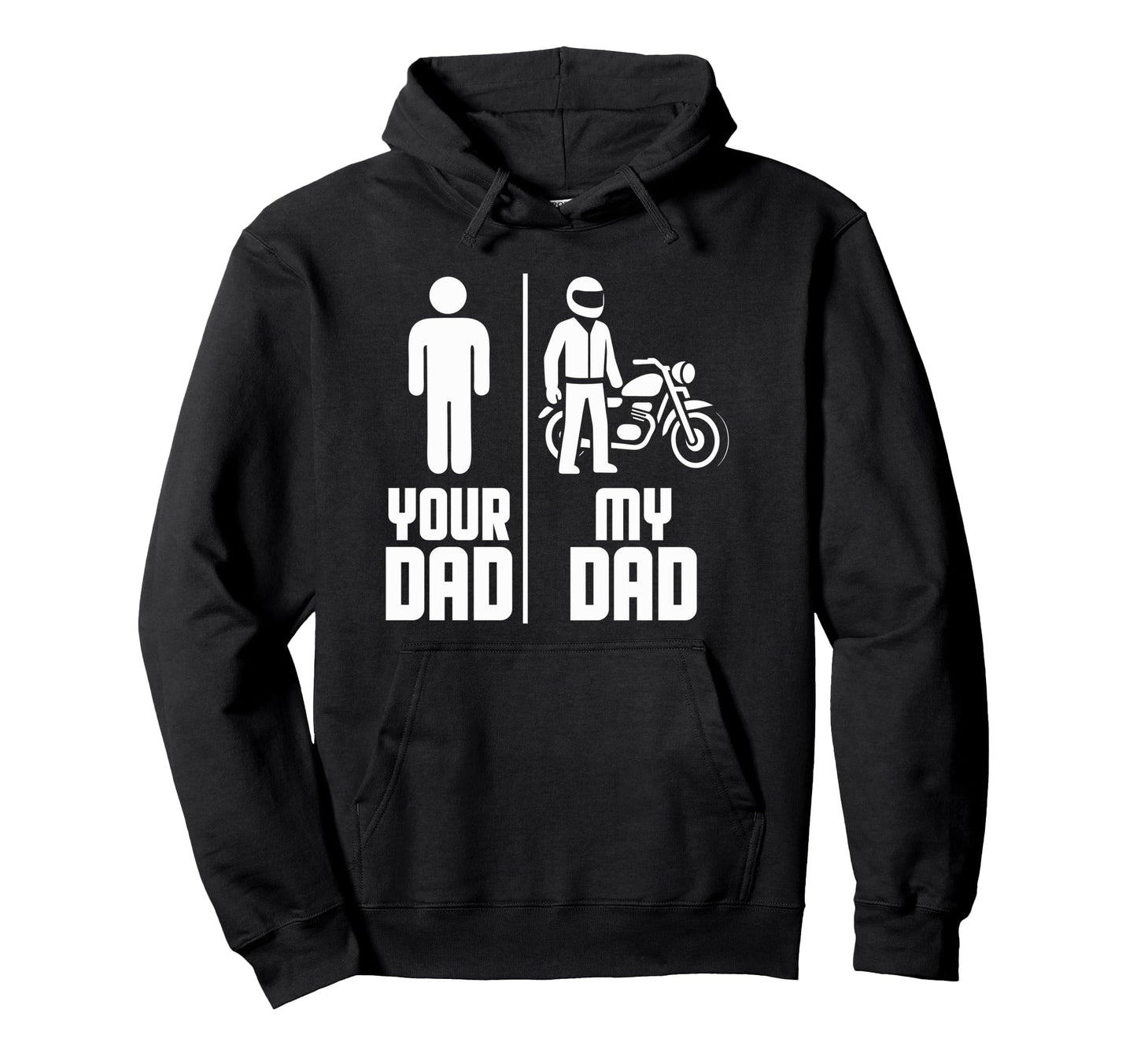 My Dad Your Dad Biker Hoodie - Graphic Print Unisex - T-Shirt, Sweatshirt, Hoodie