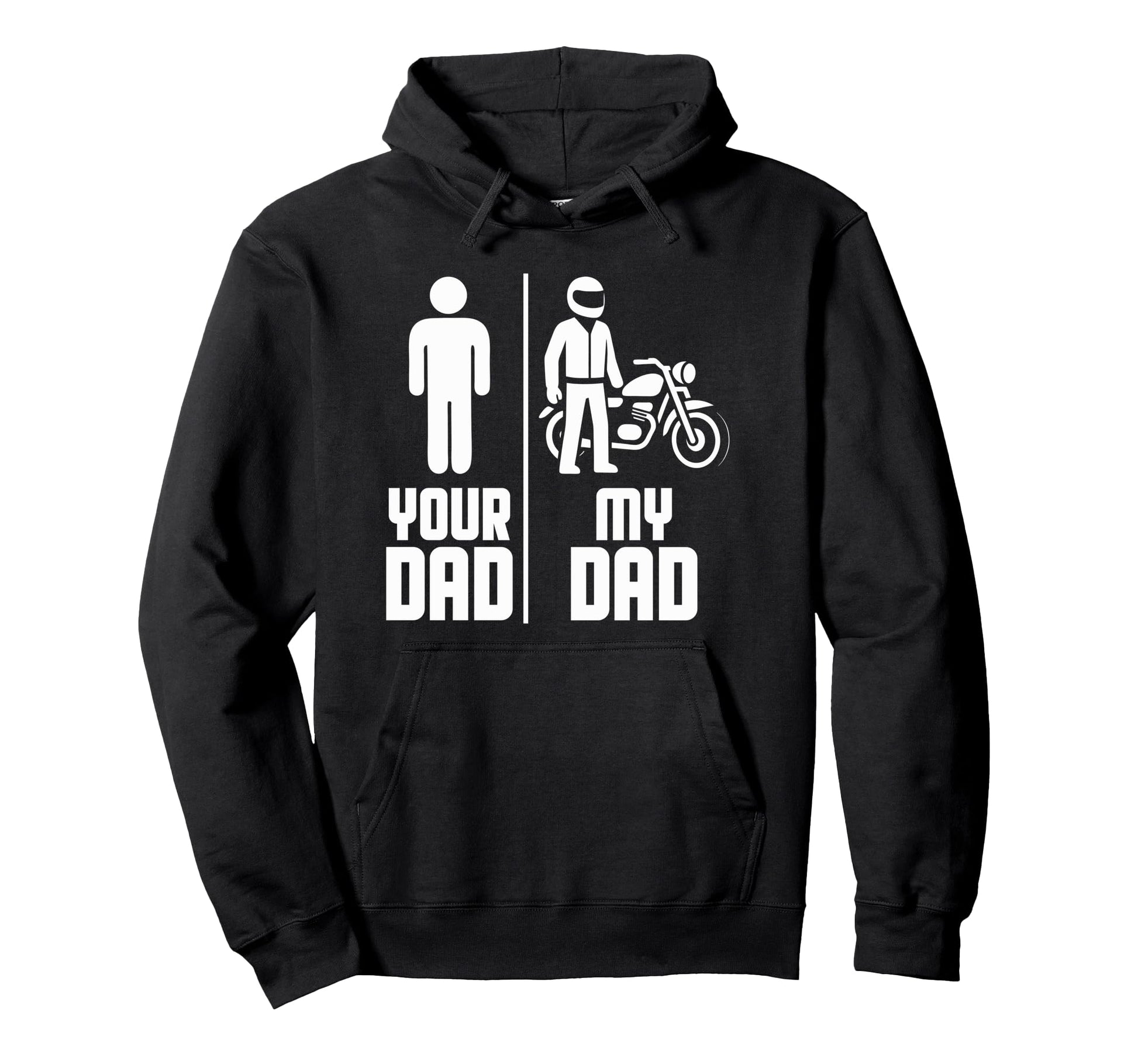 My Dad Your Dad Biker Hoodie - Graphic Print Unisex - T-Shirt, Sweatshirt, Hoodie