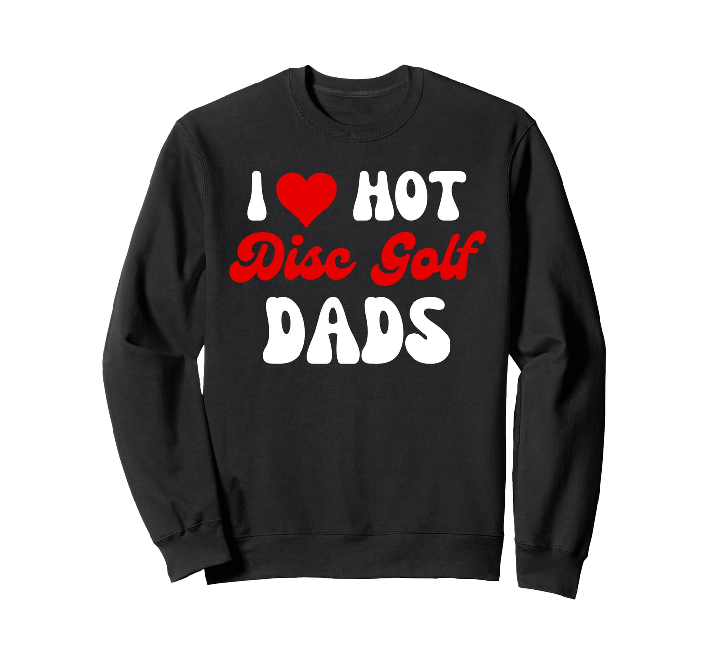 Funny Mom Valentines Day Heart I Sweatshirt - Graphic Print for Adults - T-Shirt, Sweatshirt, Hoodie
