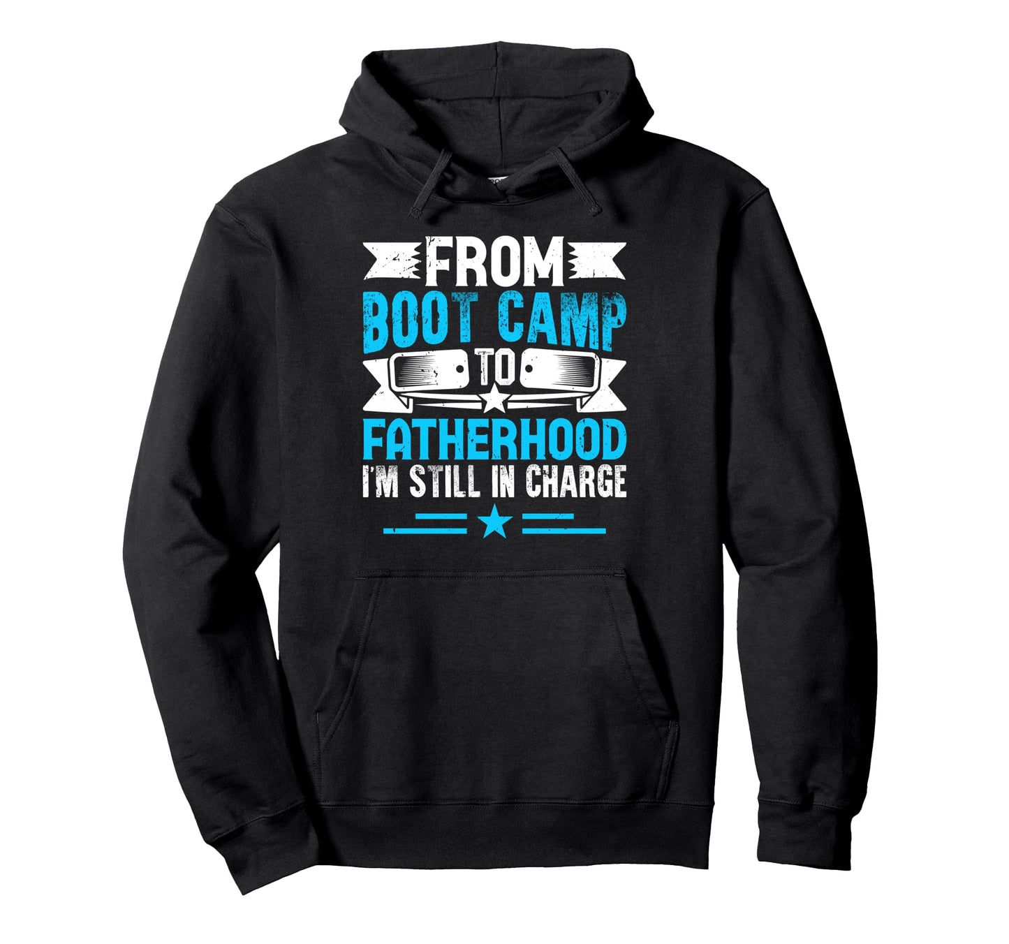 From Boot Camp To Fatherhood Im Hoodie - Aesthetic Graphic for Adults - T-Shirt, Sweatshirt, Hoodie
