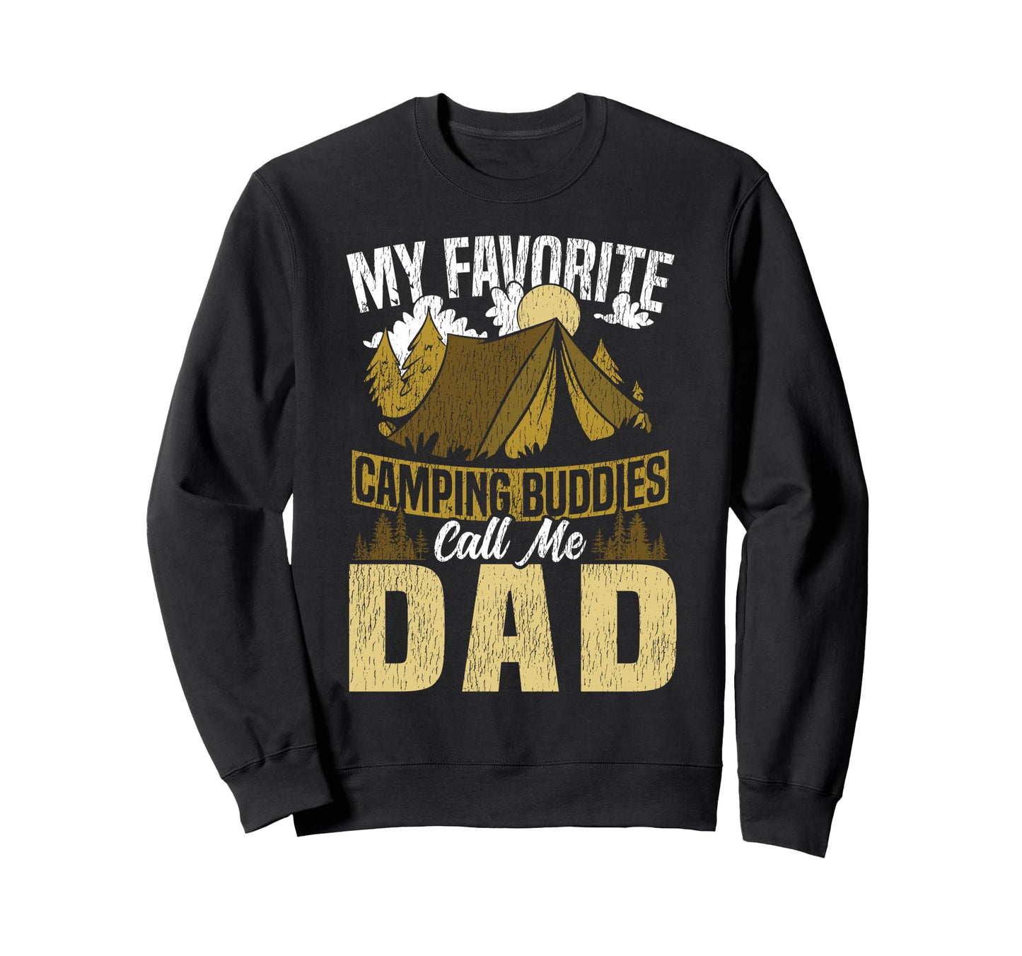 Tent Camping Husband Dad Father Sweatshirt - Fun Novelty Design Unisex - T-Shirt, Sweatshirt, Hoodie