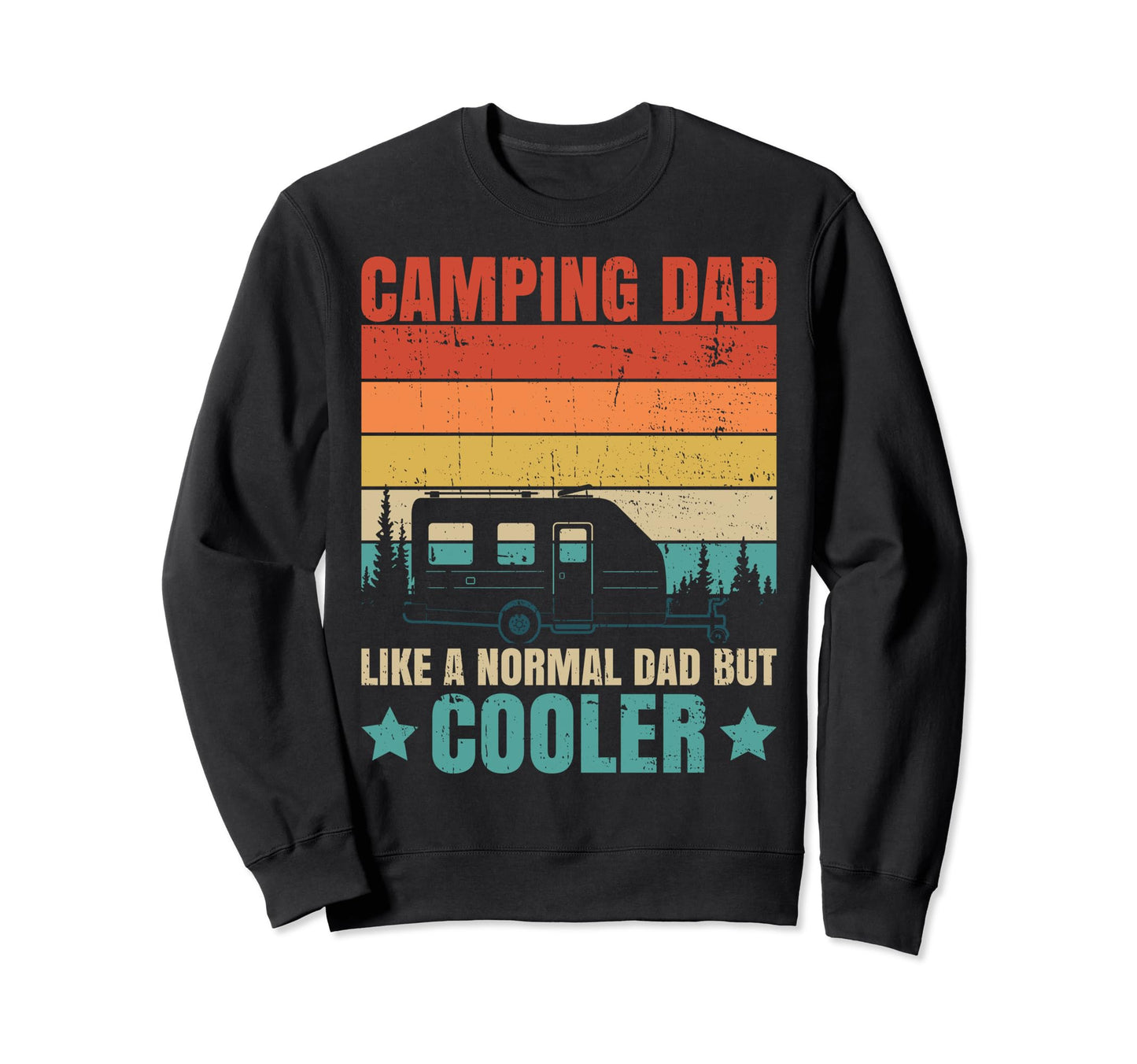 Camping Dad Like Normal Dad But Cooler Sweatshirt - Trendy Graphic Unisex - T-Shirt, Sweatshirt, Hoodie