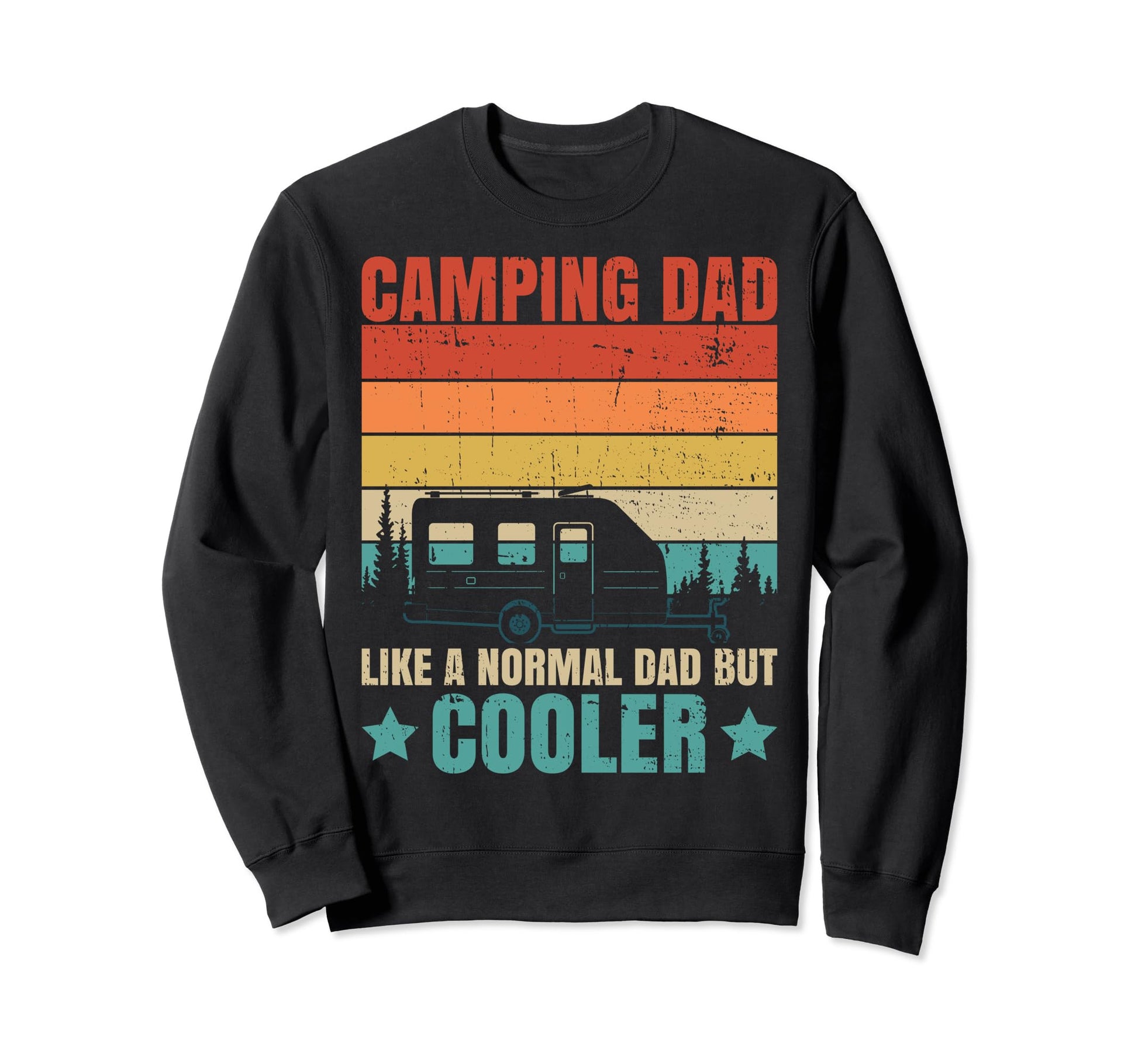 Camping Dad Like Normal Dad But Cooler Sweatshirt - Trendy Graphic Unisex - T-Shirt, Sweatshirt, Hoodie