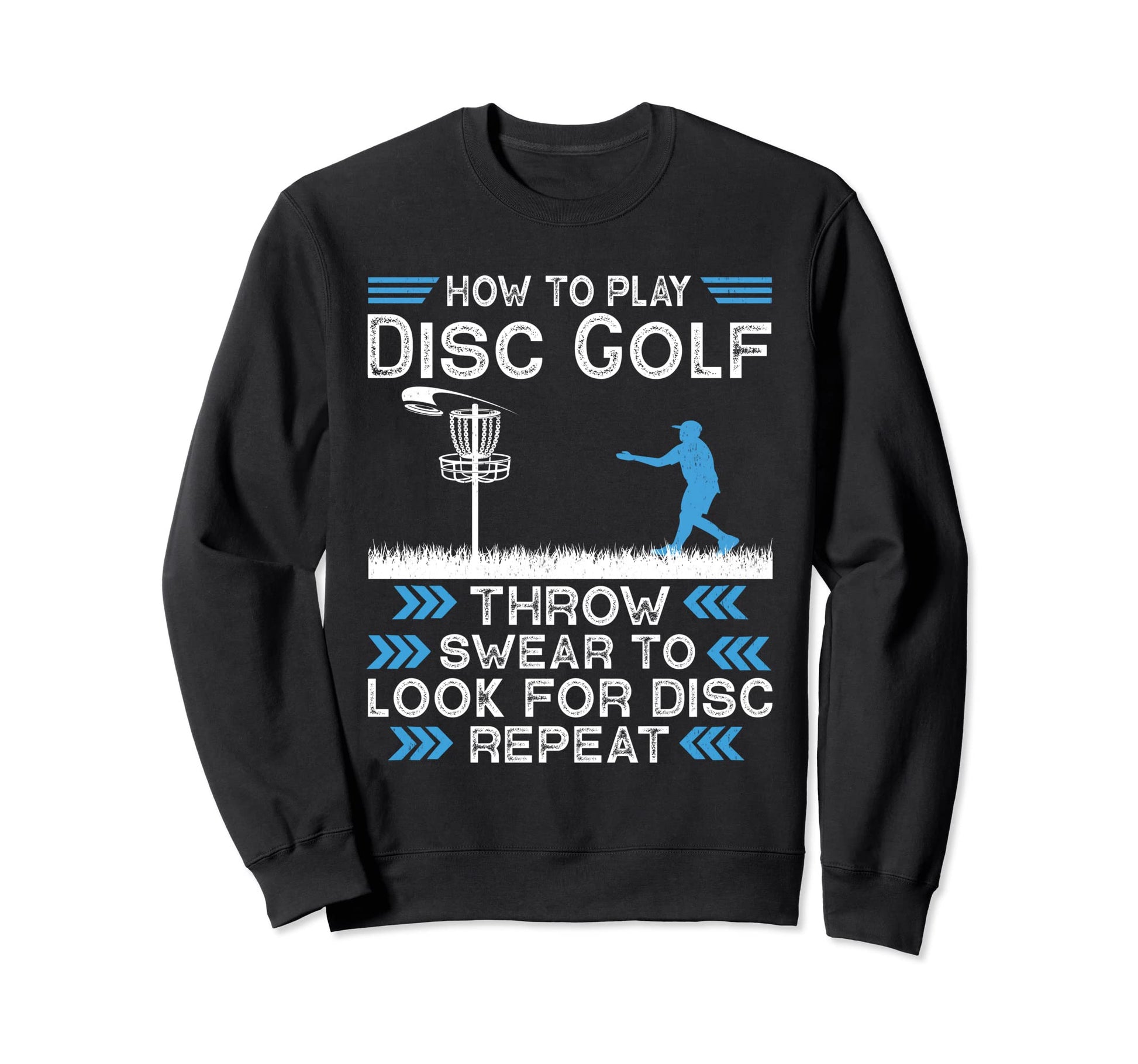 How To Play Disc Golf Funny Frisbee Sweatshirt - Graphic Print Men Women - T-Shirt, Sweatshirt, Hoodie