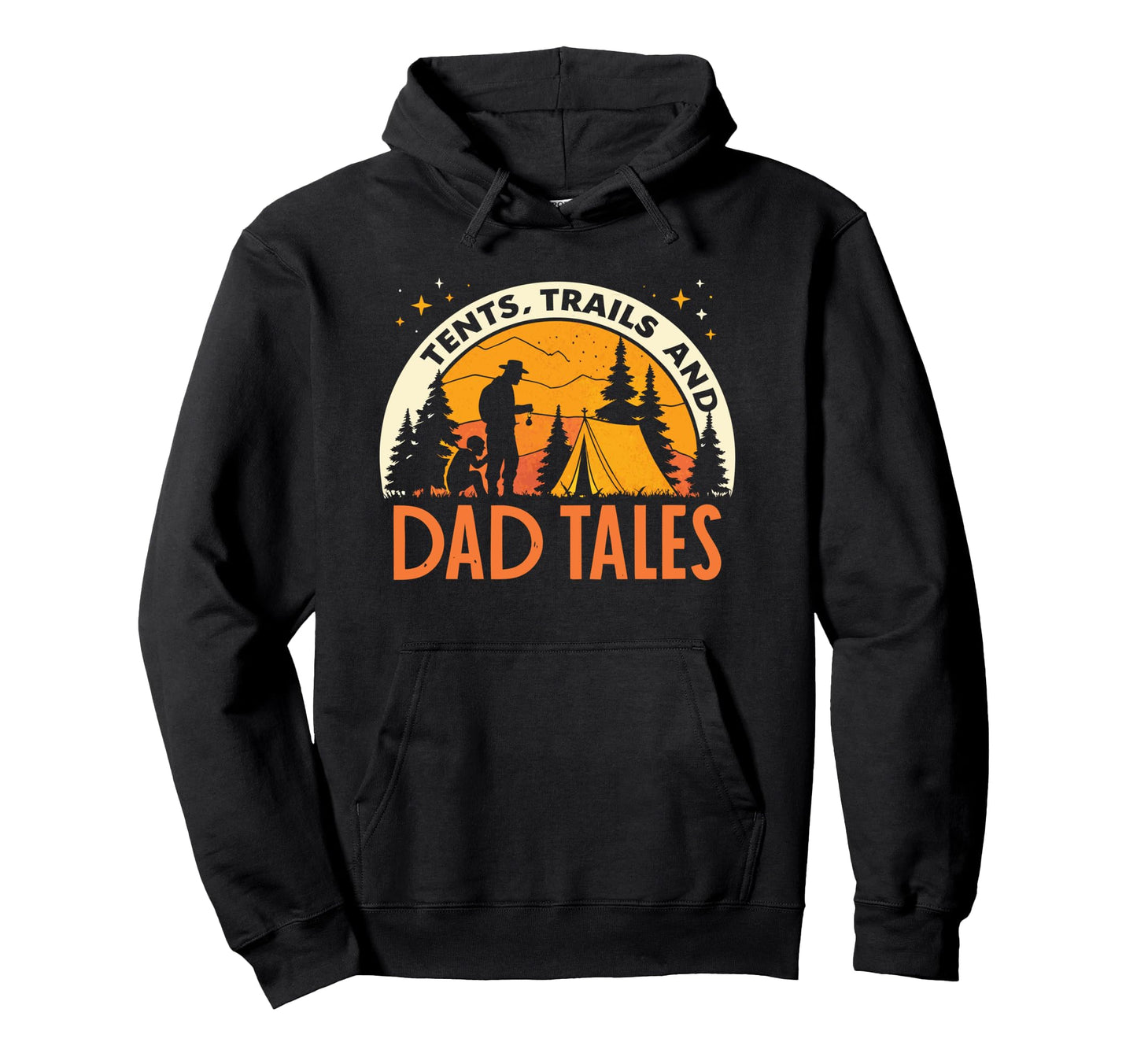Tents Trails And Dad Tales Dad Family Hoodie - Streetwear Style Unisex - T-Shirt, Sweatshirt, Hoodie