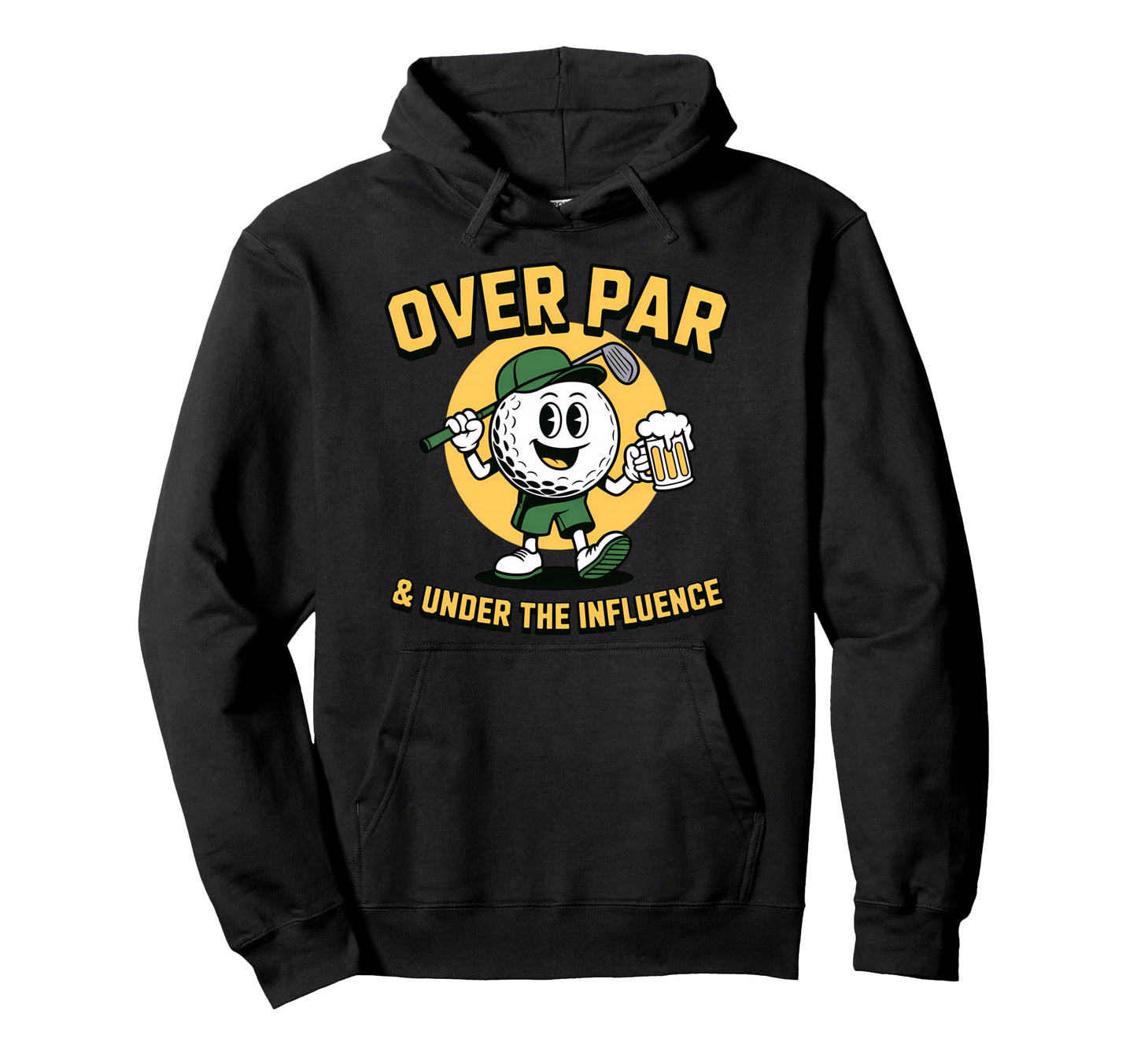 Over Par Under Influence Funny Golf Dad Hoodie - Novelty Apparel Men Women - T-Shirt, Sweatshirt, Hoodie