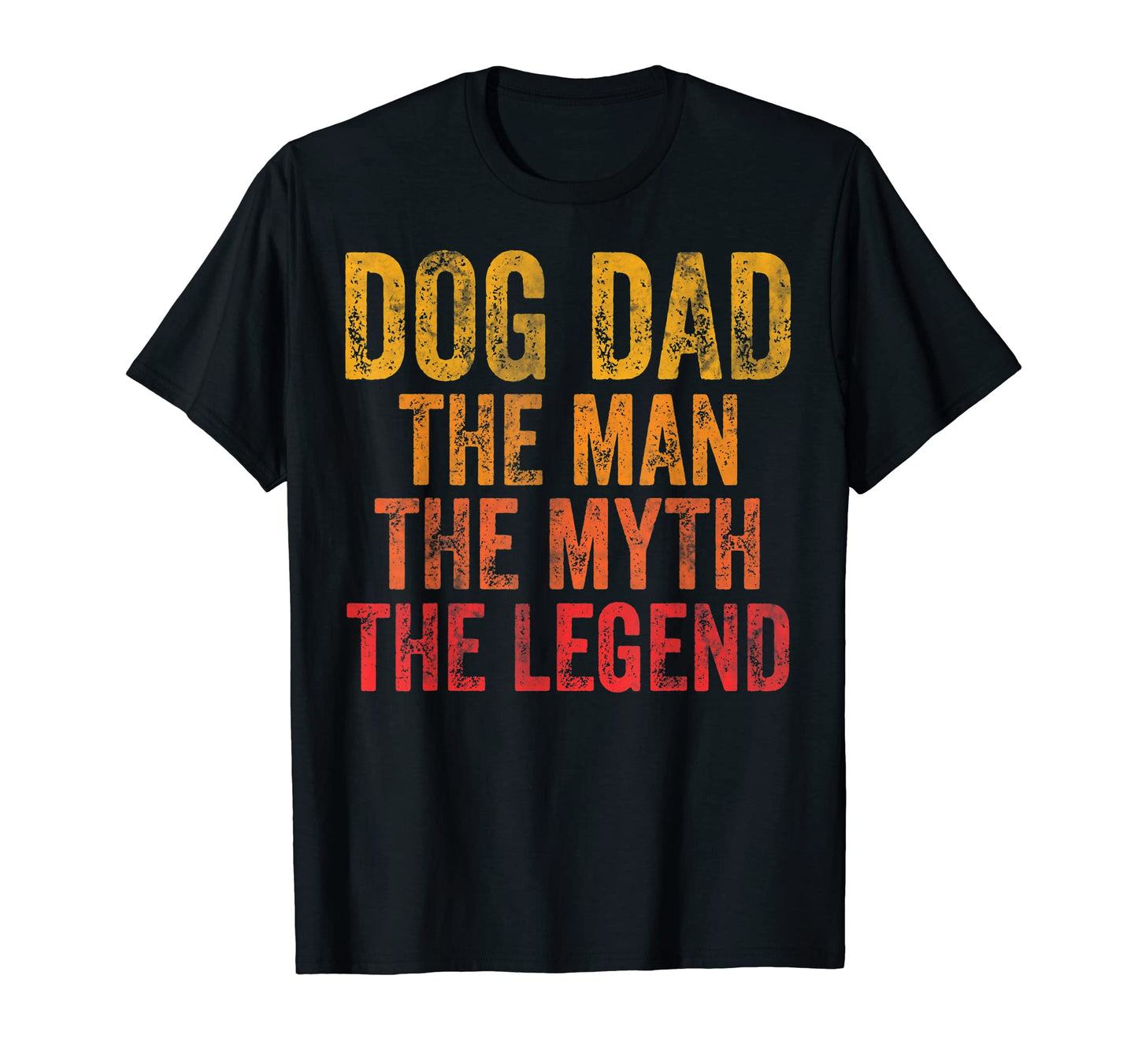 Mens Dog Dad Myth Legend Fathers Day T-Shirt - Novelty Apparel for Adults - T-Shirt, Sweatshirt, Hoodie