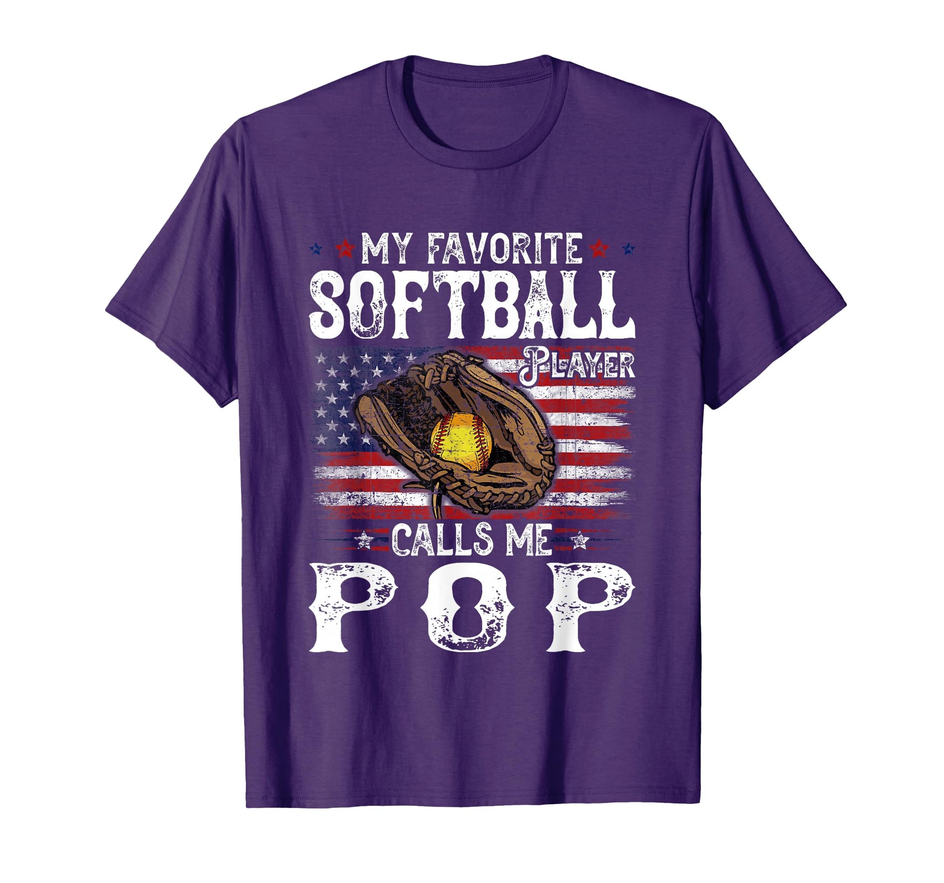 My Favorite Softball Player Calls Me Pop T-Shirt - Novelty Apparel Unisex - T-Shirt, Sweatshirt, Hoodie
