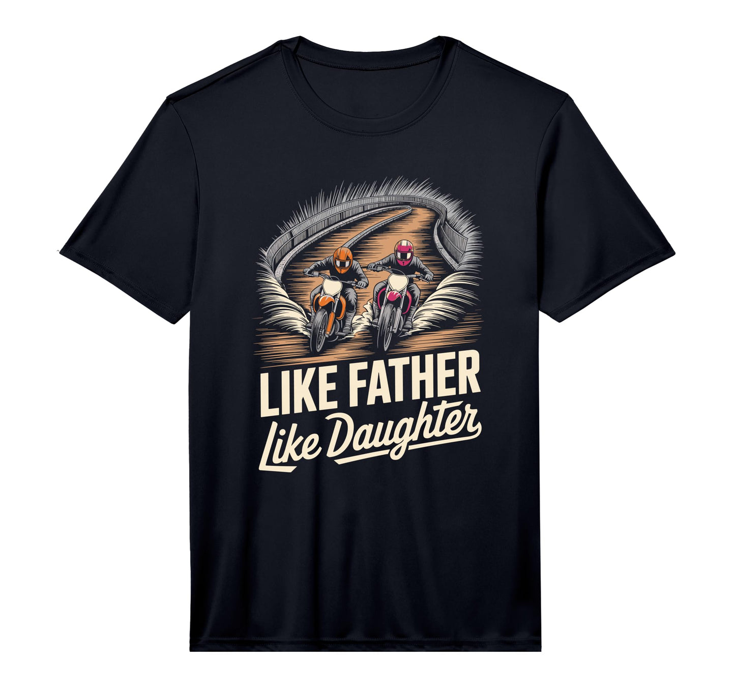 Like Father Like Daughter T-Shirt - Casual Everyday Wear Men Women - T-Shirt, Sweatshirt, Hoodie