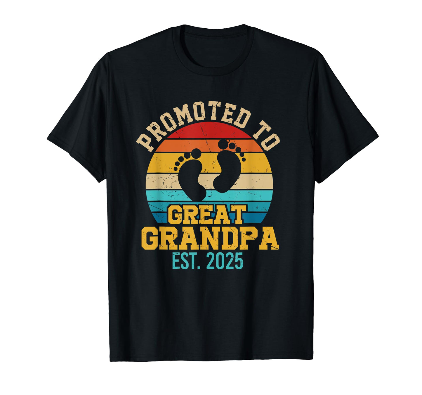 Promoted To Great Grandpa 2025 T-Shirt - Casual Everyday Wear Men Women - T-Shirt, Sweatshirt, Hoodie