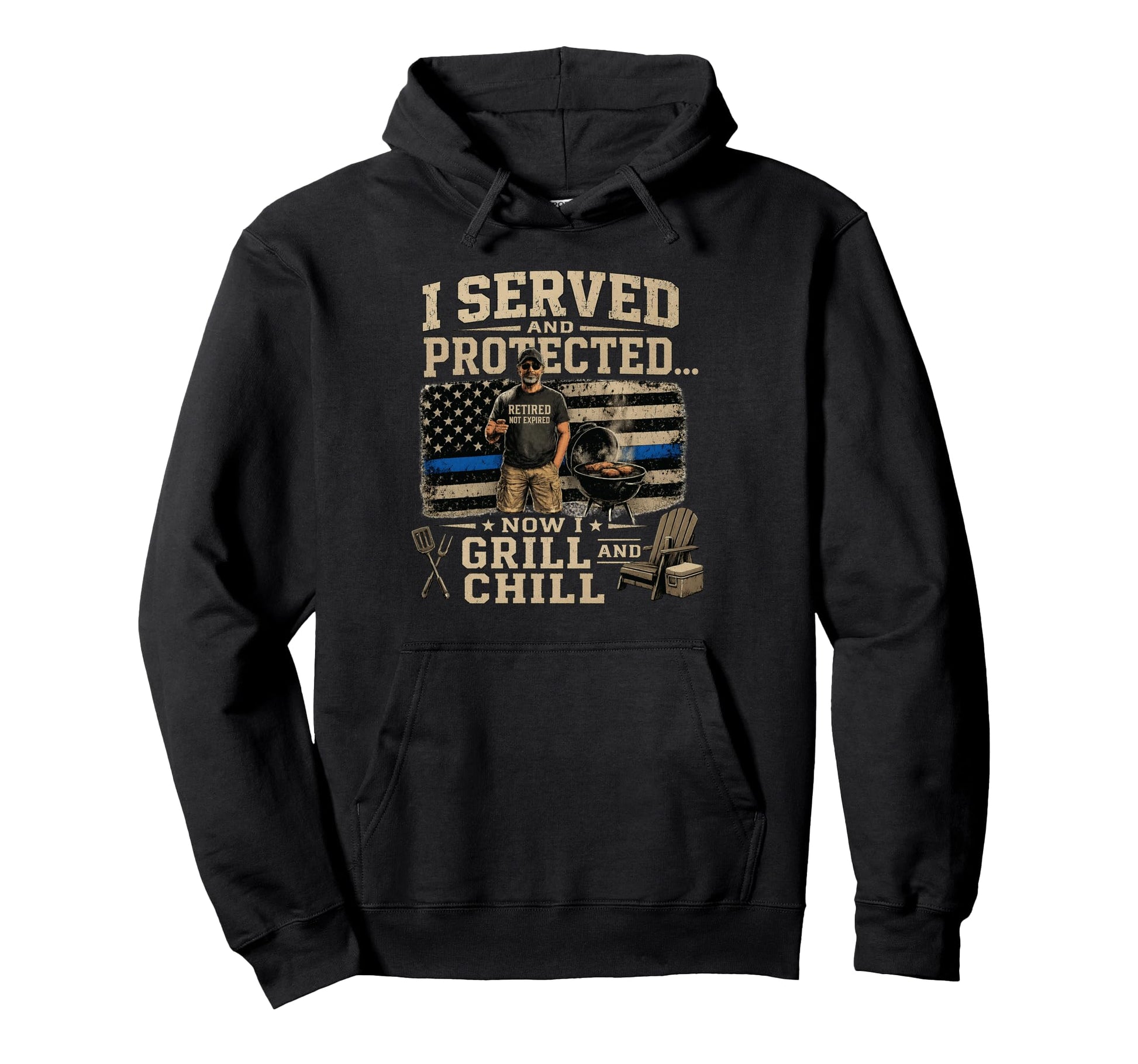 I Served And Protected Now I Grill And Hoodie - Streetwear Style Unisex - T-Shirt, Sweatshirt, Hoodie