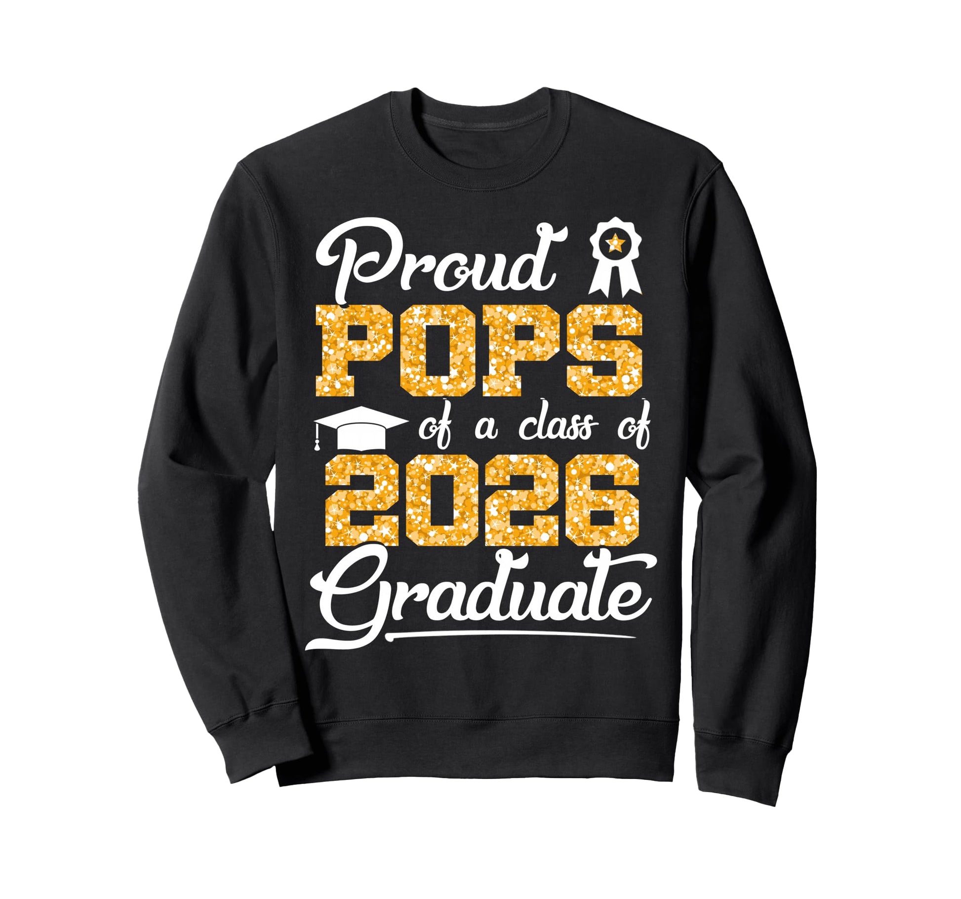 Proud Pops Class 2026 Senior Funny Sweatshirt - Graphic Print Men Women - T-Shirt, Sweatshirt, Hoodie