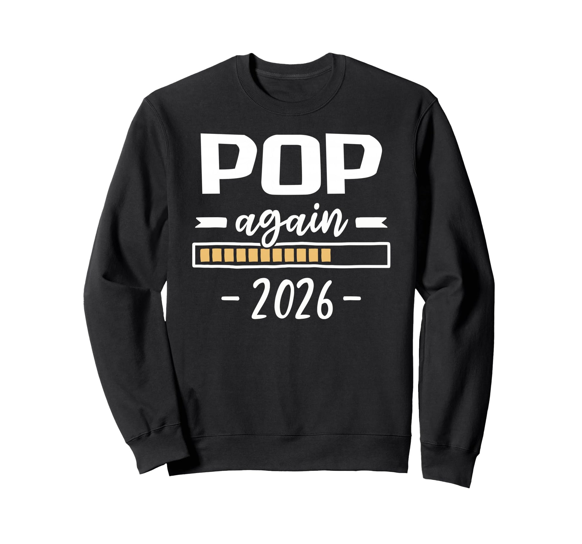 Pop Again Est 2026 2Nd Pregnancy Sweatshirt - Casual Everyday Wear Unisex - T-Shirt, Sweatshirt, Hoodie