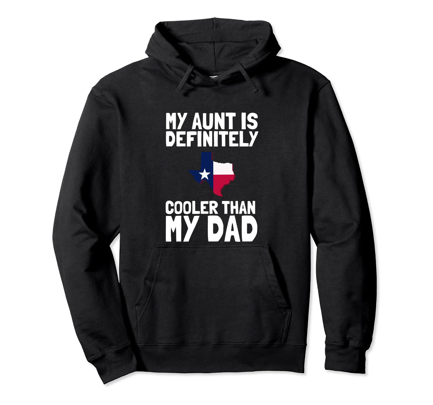 My Aunt Is Definitely Cooler Than My Dad Hoodie - Graphic Print Unisex - T-Shirt, Sweatshirt, Hoodie