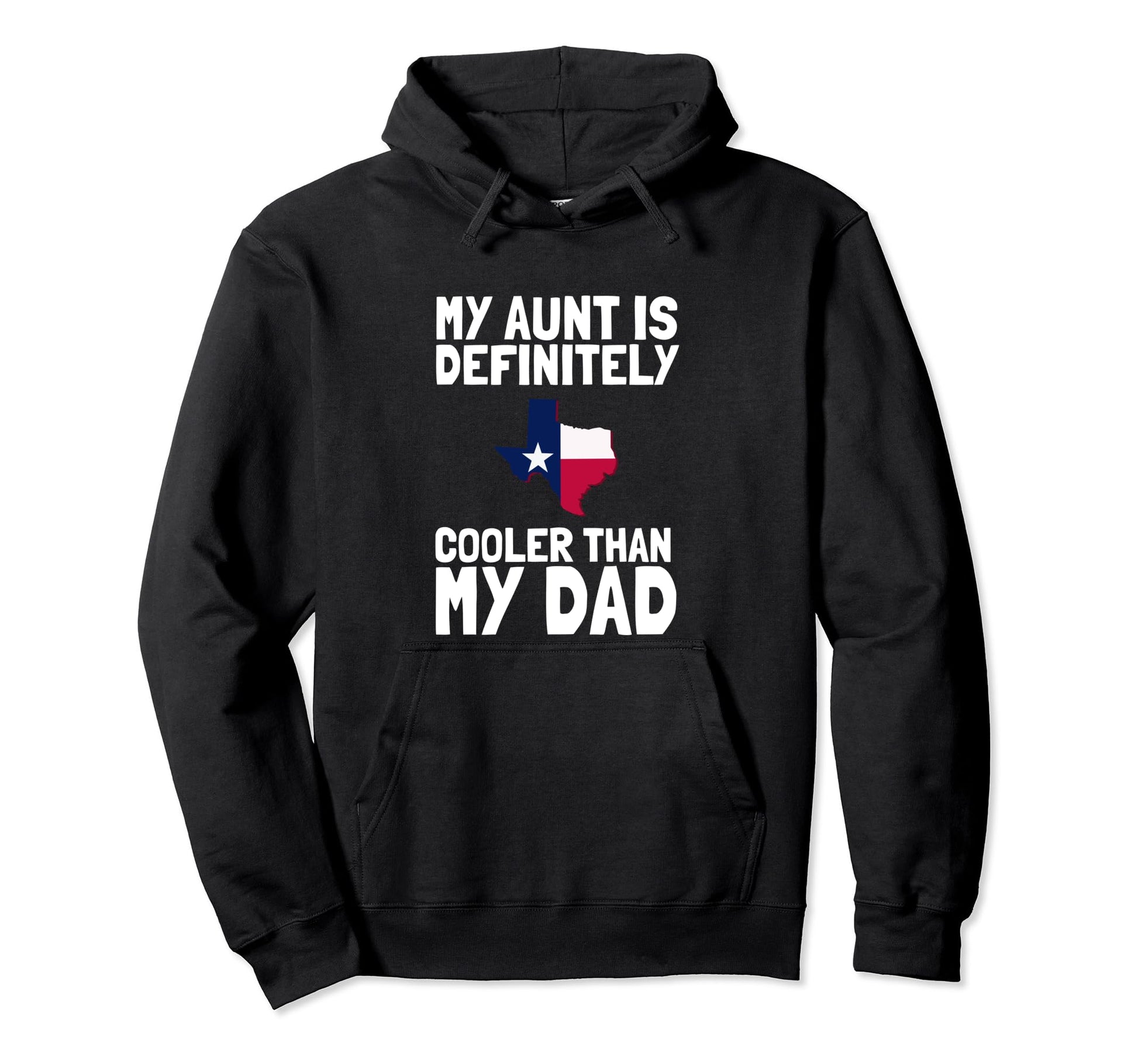 My Aunt Is Definitely Cooler Than My Dad Hoodie - Graphic Print Unisex - T-Shirt, Sweatshirt, Hoodie