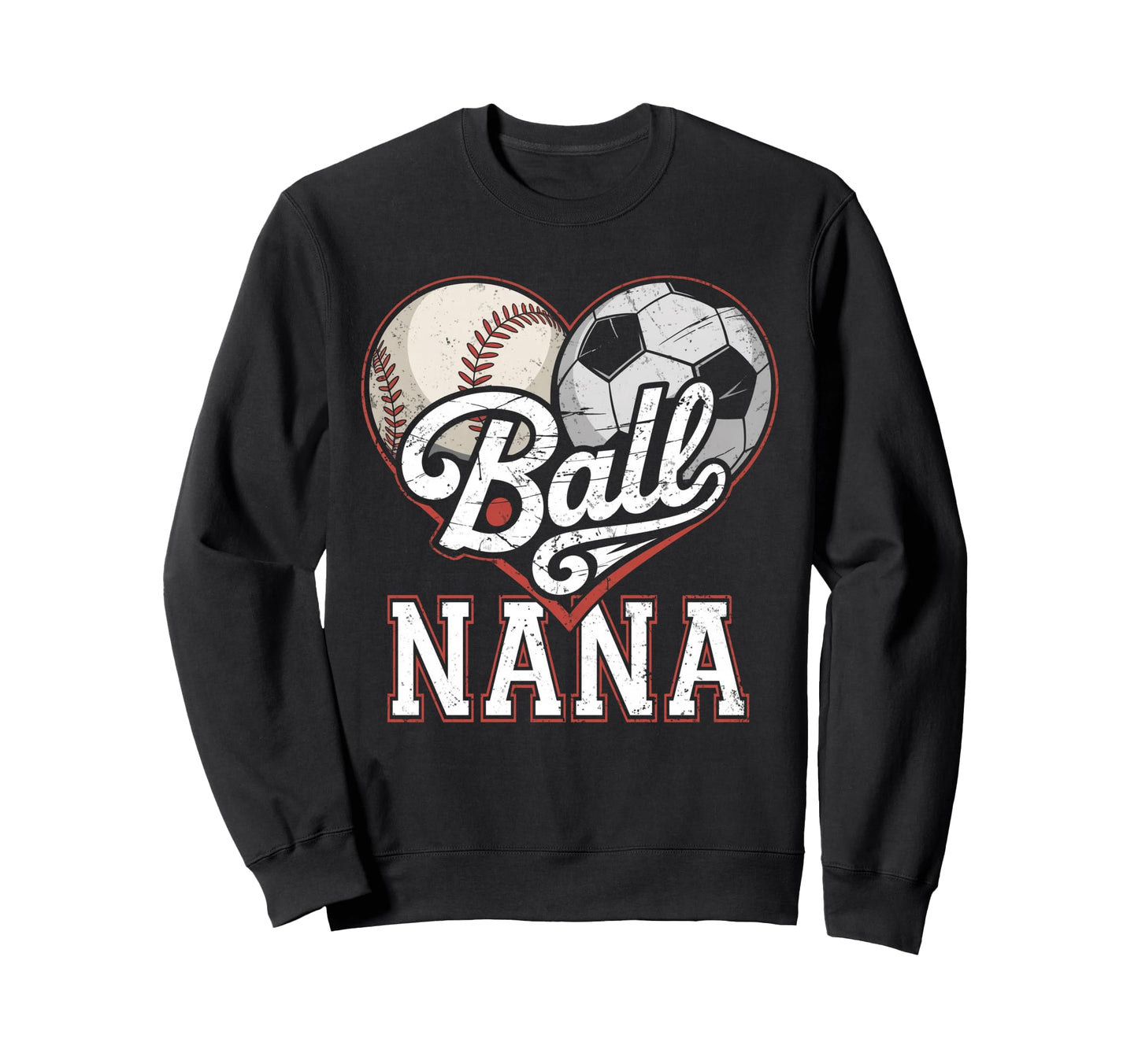Ball Nana Baseball Soccer Heart Sweatshirt - Custom Art Print for Adults - T-Shirt, Sweatshirt, Hoodie