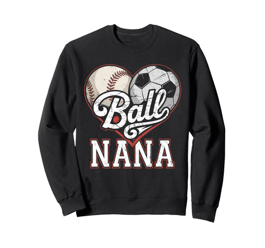 Ball Nana Baseball Soccer Heart Sweatshirt - Custom Art Print for Adults - T-Shirt, Sweatshirt, Hoodie