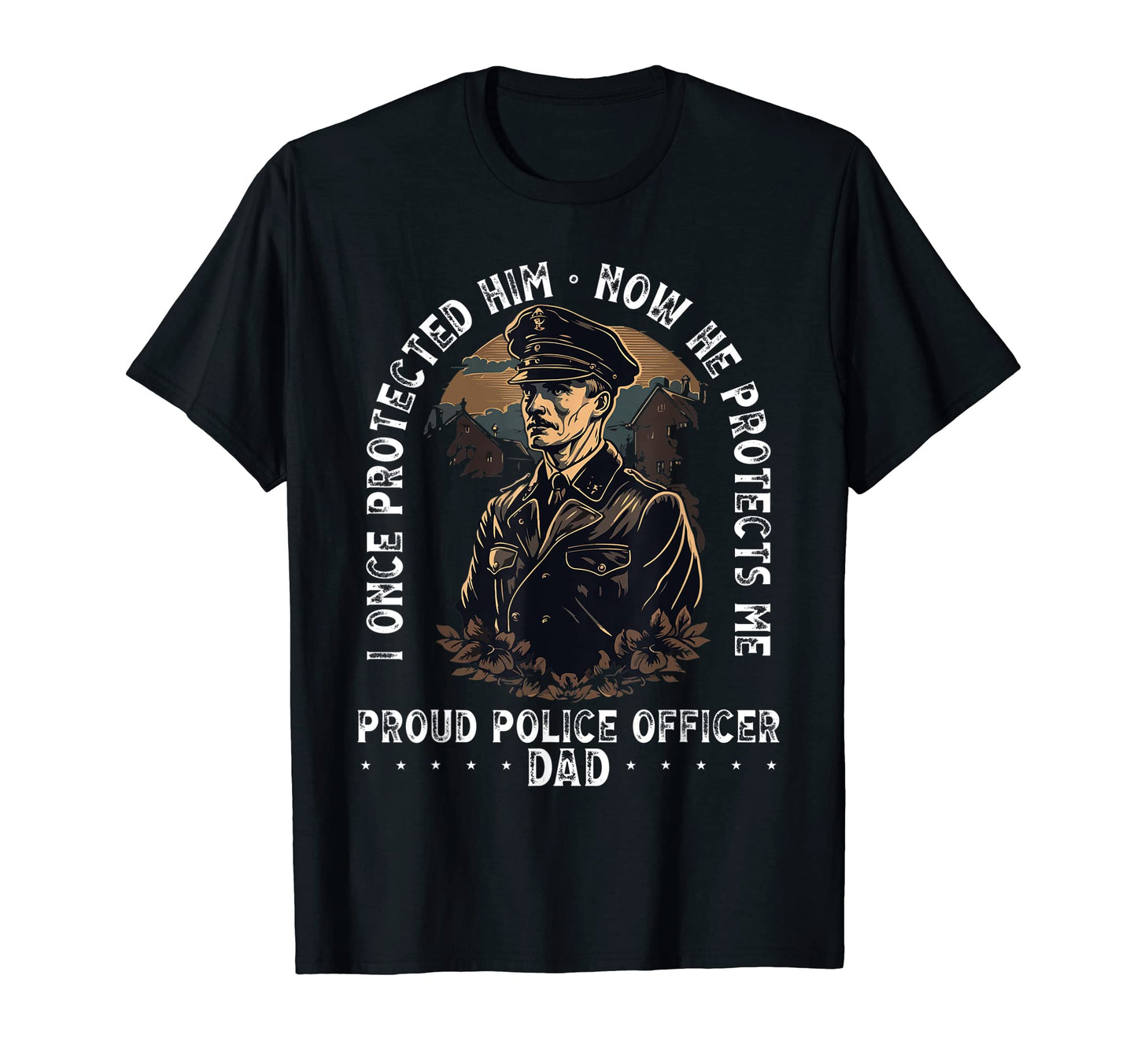 Police Dad Law Enforcement Cop T-Shirt - Fun Novelty Design for Adults - T-Shirt, Sweatshirt, Hoodie
