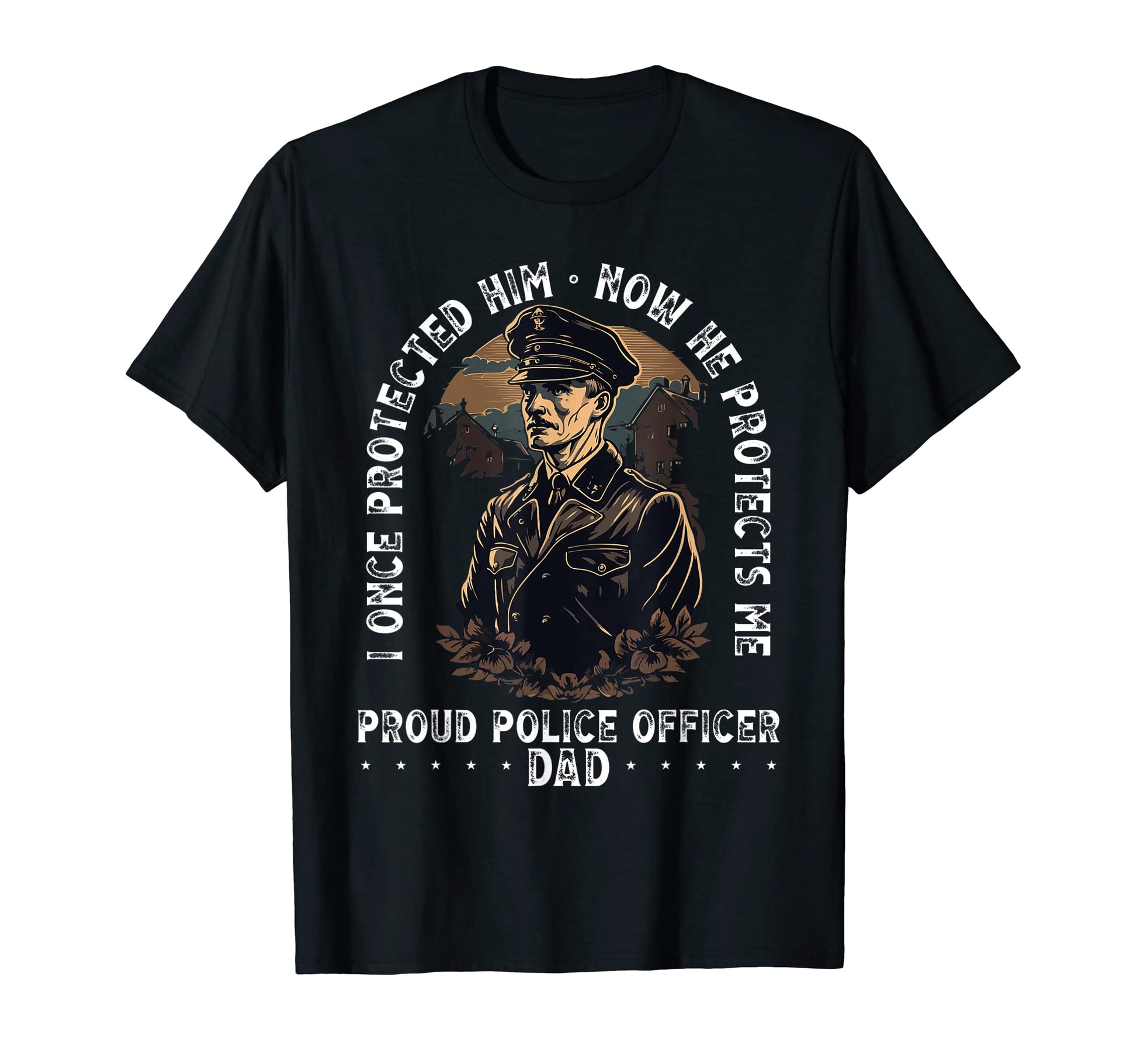 Police Dad Law Enforcement Cop T-Shirt - Fun Novelty Design for Adults - T-Shirt, Sweatshirt, Hoodie