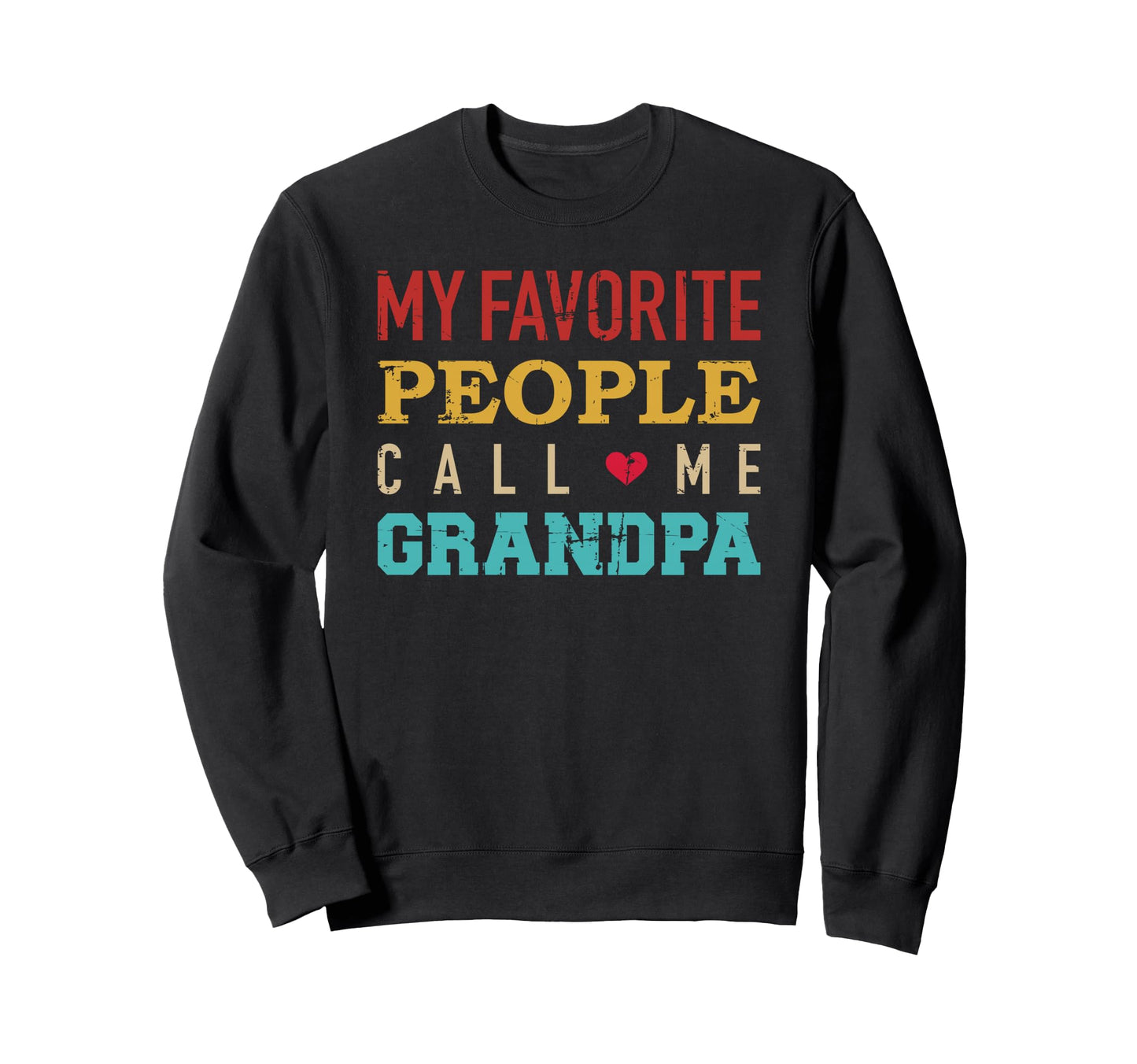 Grandpa Funny Sweatshirt - Casual Everyday Wear for Adults - T-Shirt, Sweatshirt, Hoodie