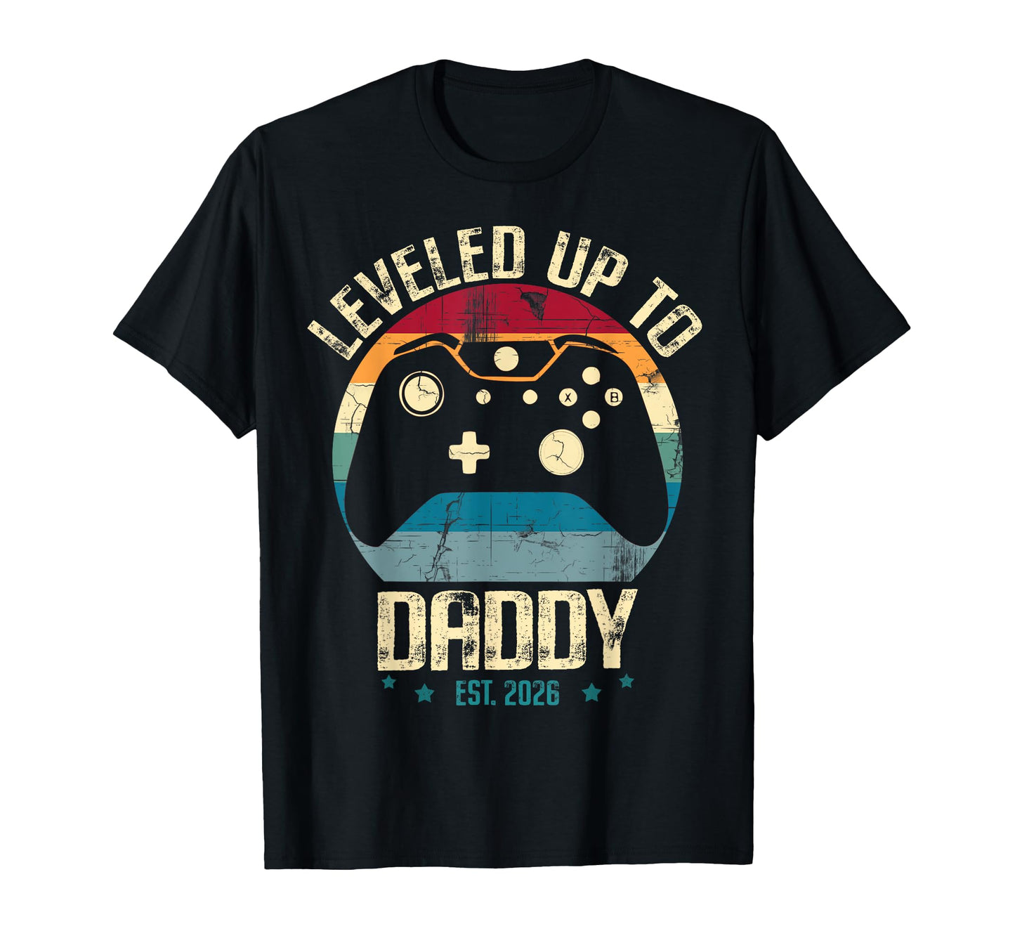 I Leveled Up To Daddy Est 2026 Dad Level T-Shirt - Trendy Graphic Unisex - T-Shirt, Sweatshirt, Hoodie