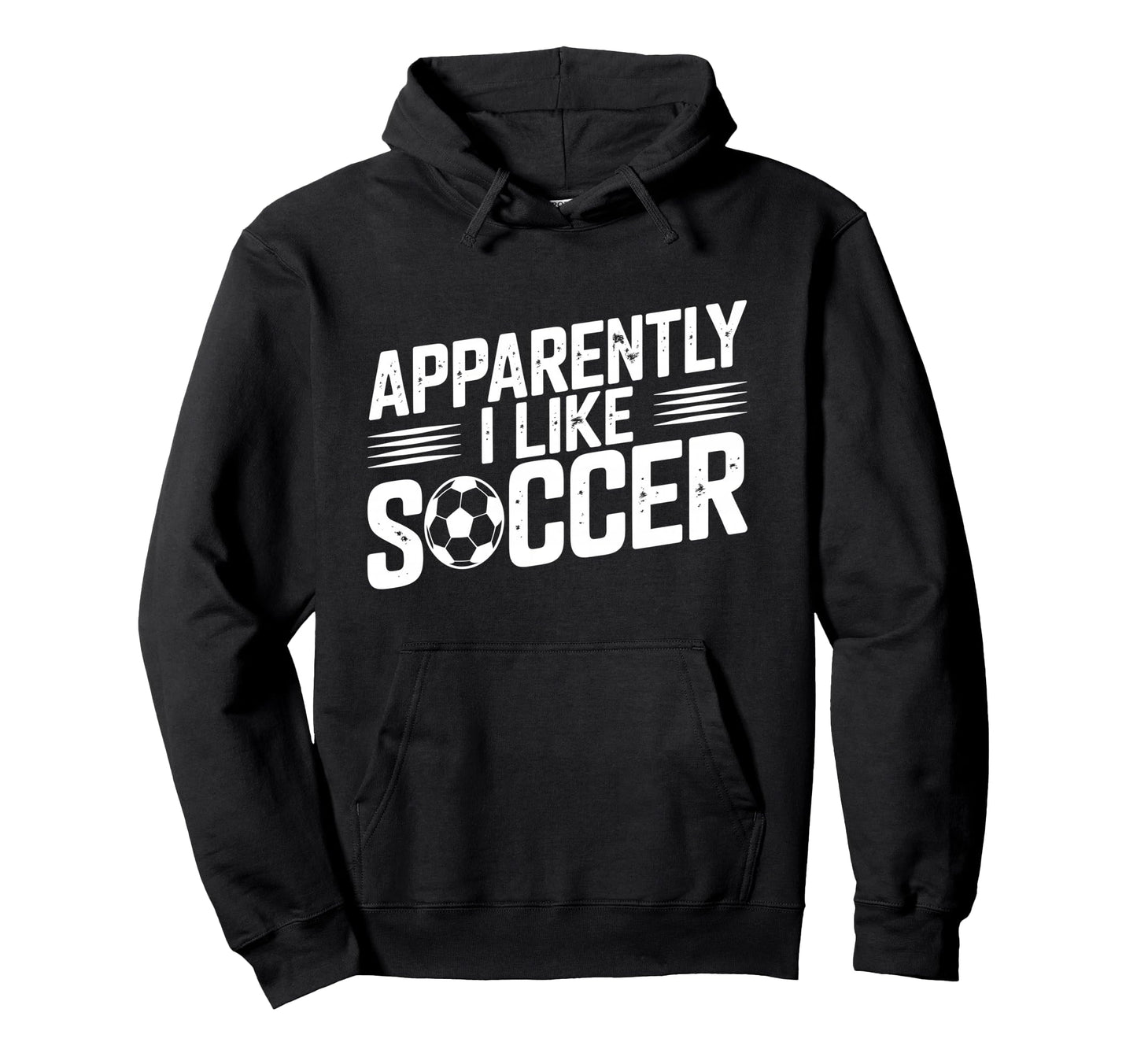 Apparently I Like Soccer Season Funny Hoodie - Unique Graphic for Adults - T-Shirt, Sweatshirt, Hoodie