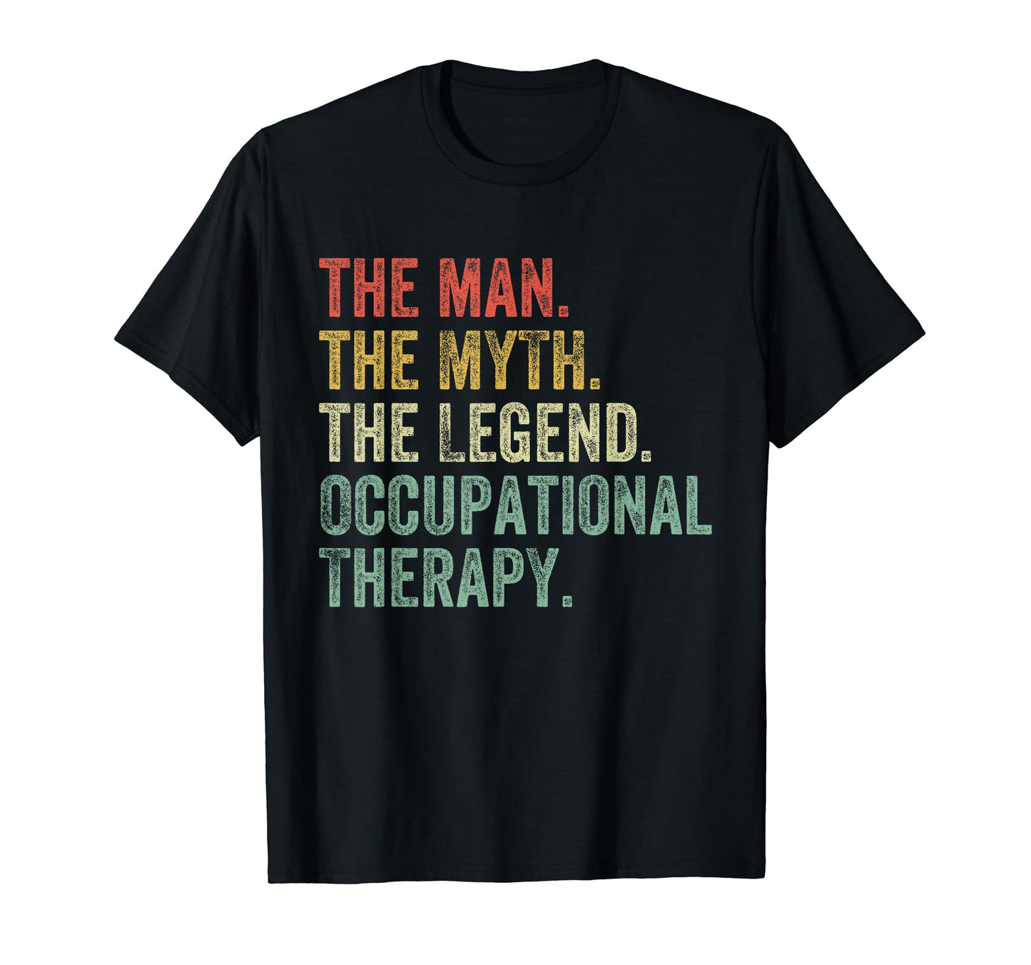 Myth Legend Occupational Therapy Dad T-Shirt - Aesthetic Graphic Men Women - T-Shirt, Sweatshirt, Hoodie