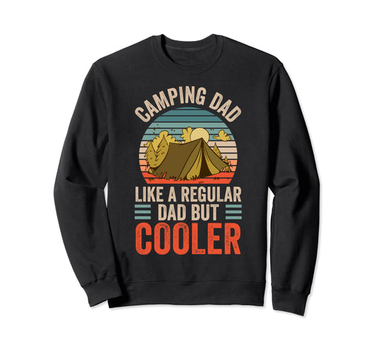 Camping Dad Best Daddy Ever Camper Papa Sweatshirt - Unique Graphic Unisex - T-Shirt, Sweatshirt, Hoodie